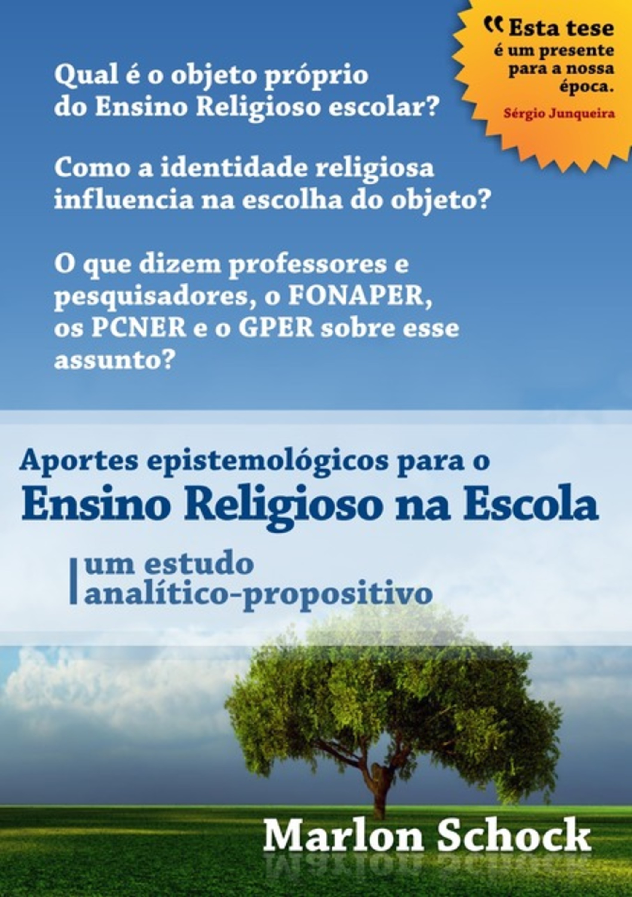 Aportes Epistemológicos Para O Ensino Religioso Na Escola - Um Estudo Analítico-propositivo