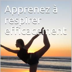 Apprenez à respirer efficacement