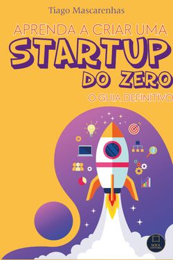 Aprenda a criar uma Starup do Zero