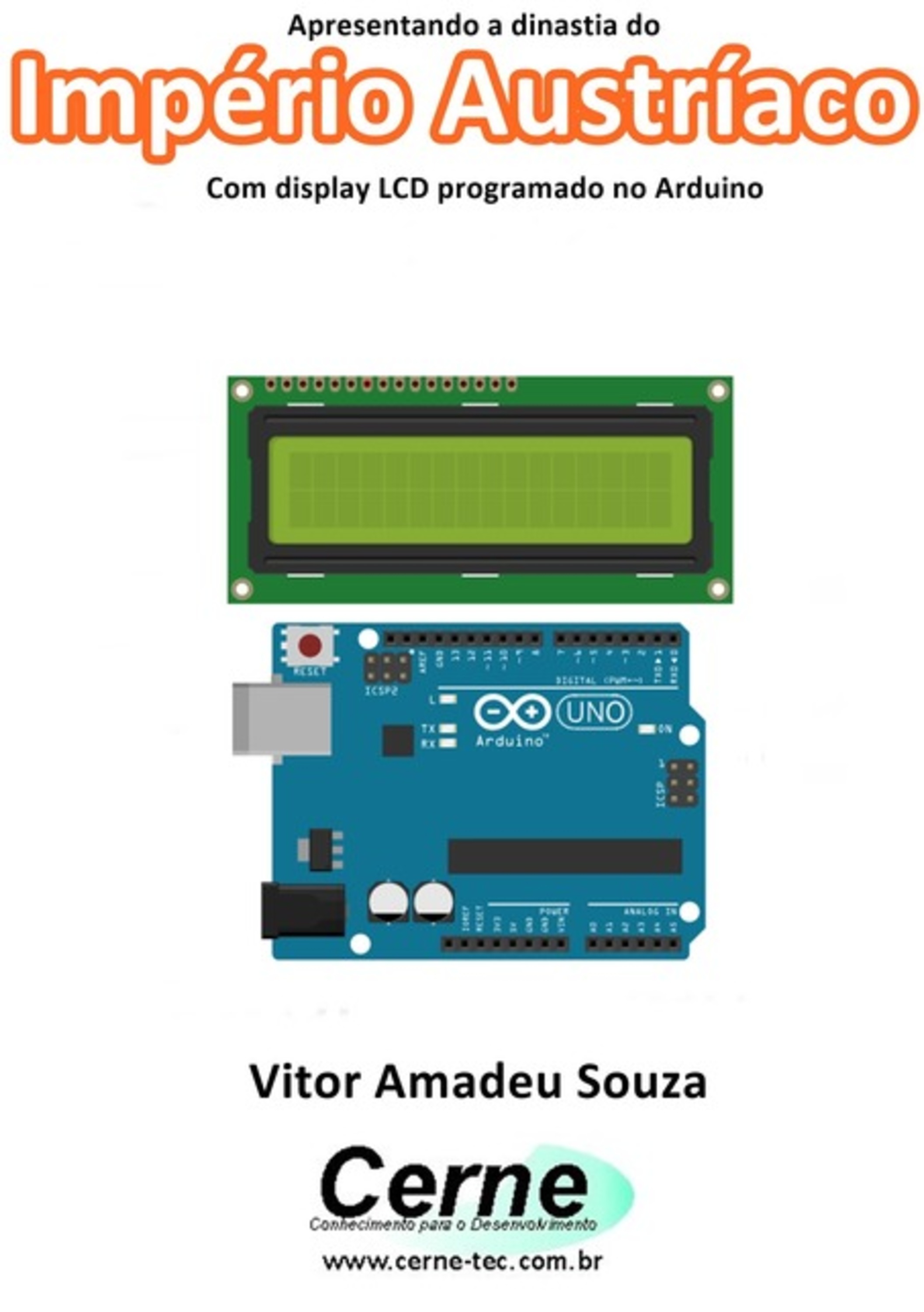 Apresentando A Dinastia Do Império Austríaco Com Display Lcd Programado No Arduino