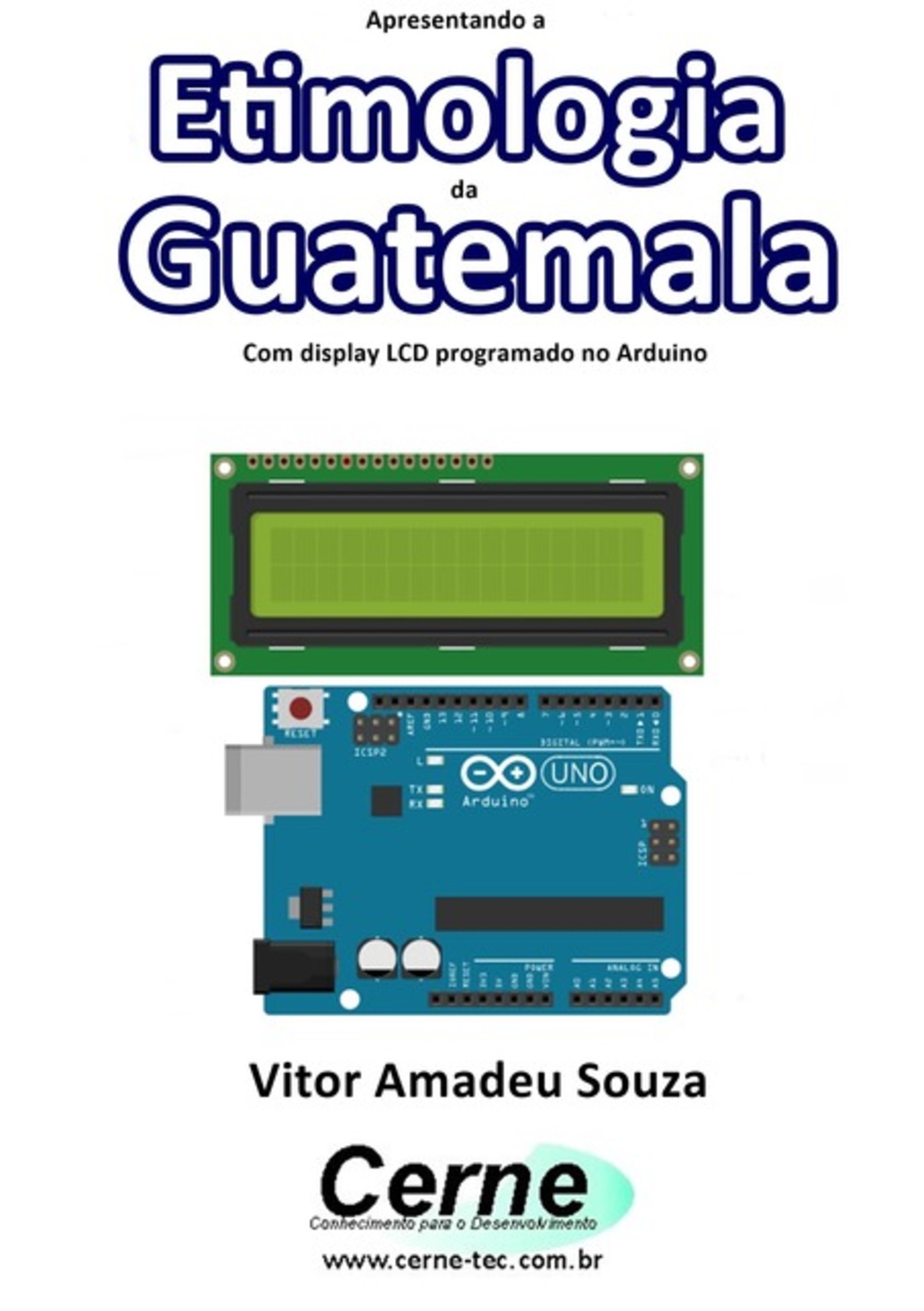 Apresentando A Etimologia Da Guatemala Com Display Lcd Programado No Arduino