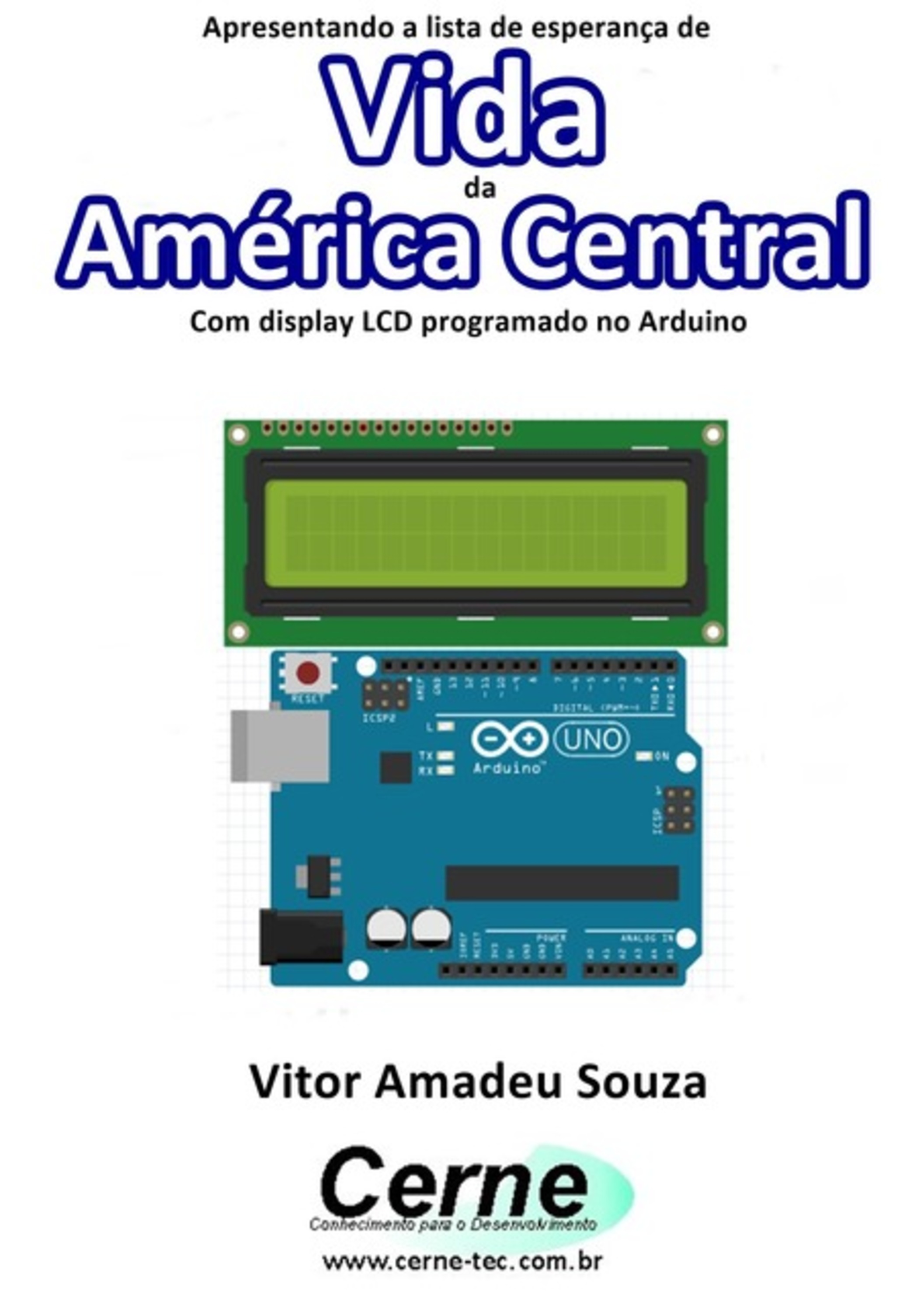 Apresentando A Lista De Esperança De Vida Da América Central Com Display Lcd Programado No Arduino