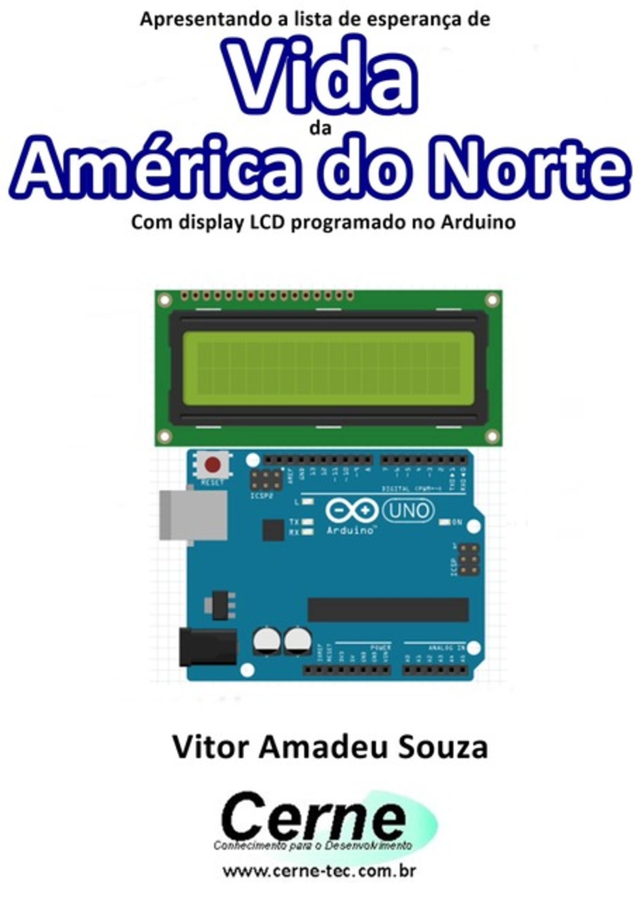 Apresentando A Lista De Esperança De Vida Da América Do Norte Com Display Lcd Programado No Arduino