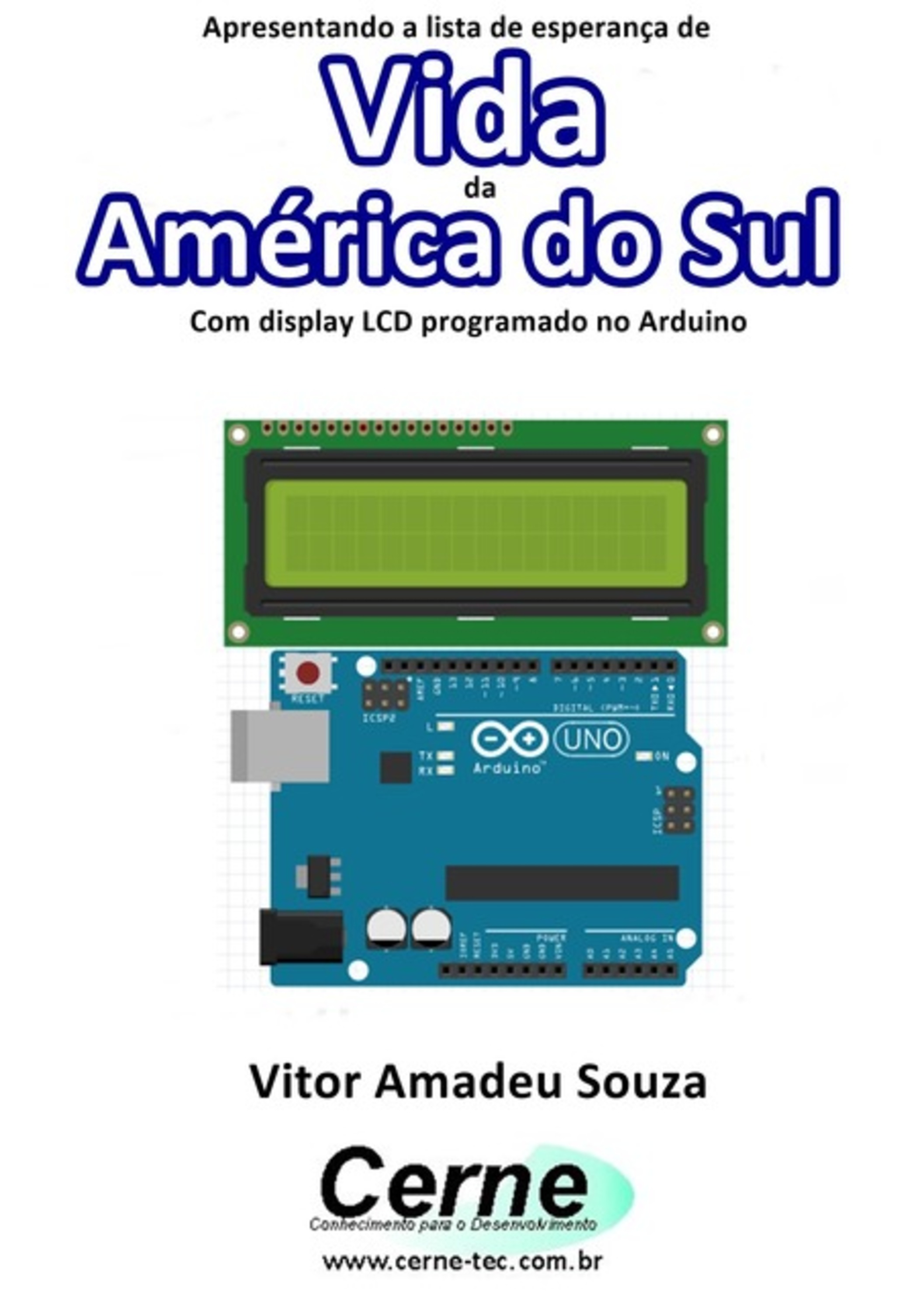 Apresentando A Lista De Esperança De Vida Da América Do Sul Com Display Lcd Programado No Arduino