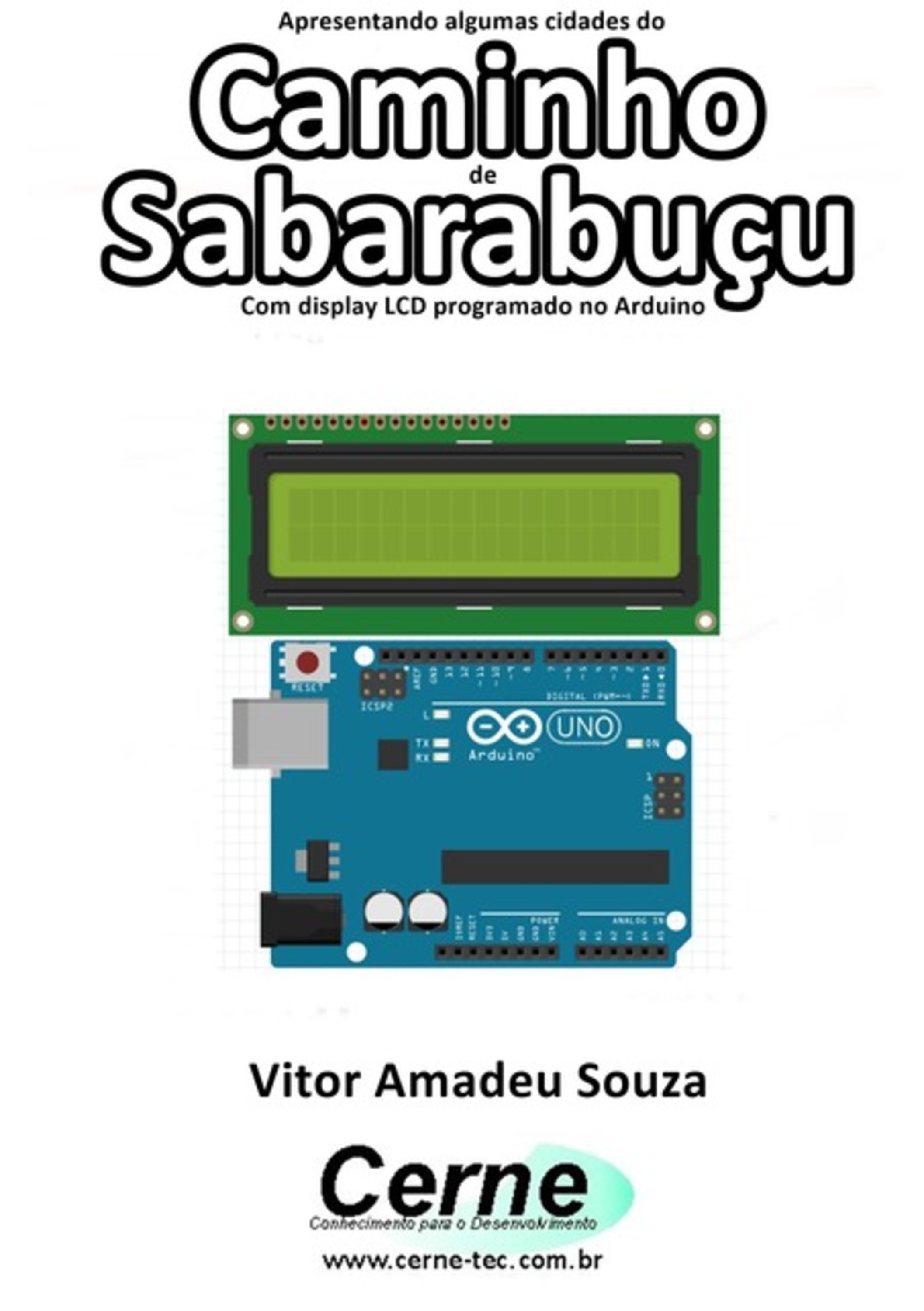 Apresentando Algumas Cidades Do Caminho De Sabarabuçu Com Display Lcd Programado No Arduino