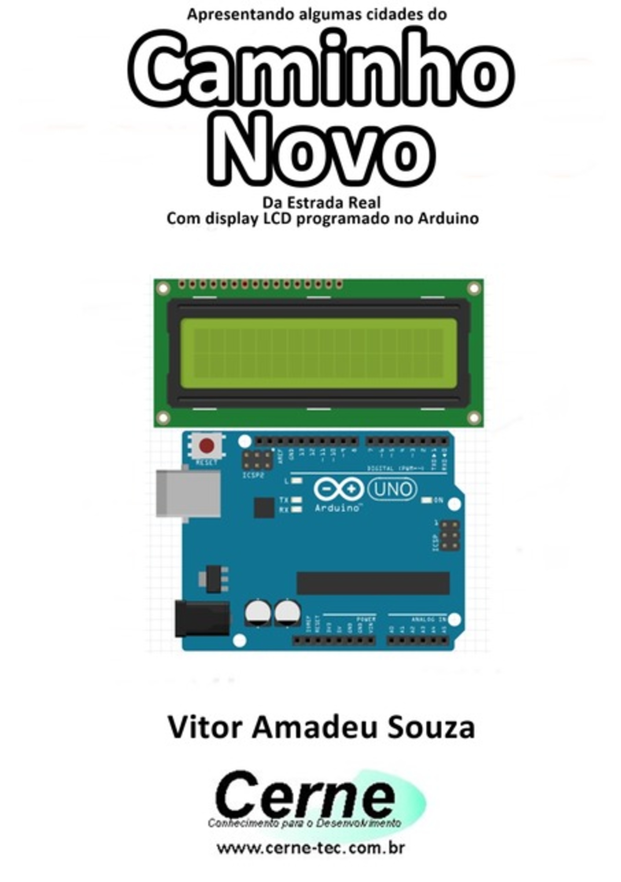 Apresentando Algumas Cidades Do Caminho Novo Da Estrada Real Com Display Lcd Programado No Arduino