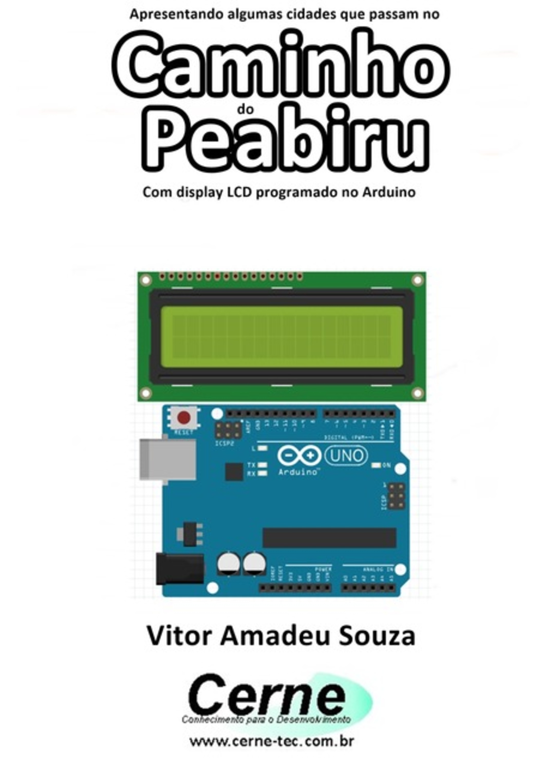 Apresentando Algumas Cidades Que Passam No Caminho Do Peabiru Com Display Lcd Programado No Arduino