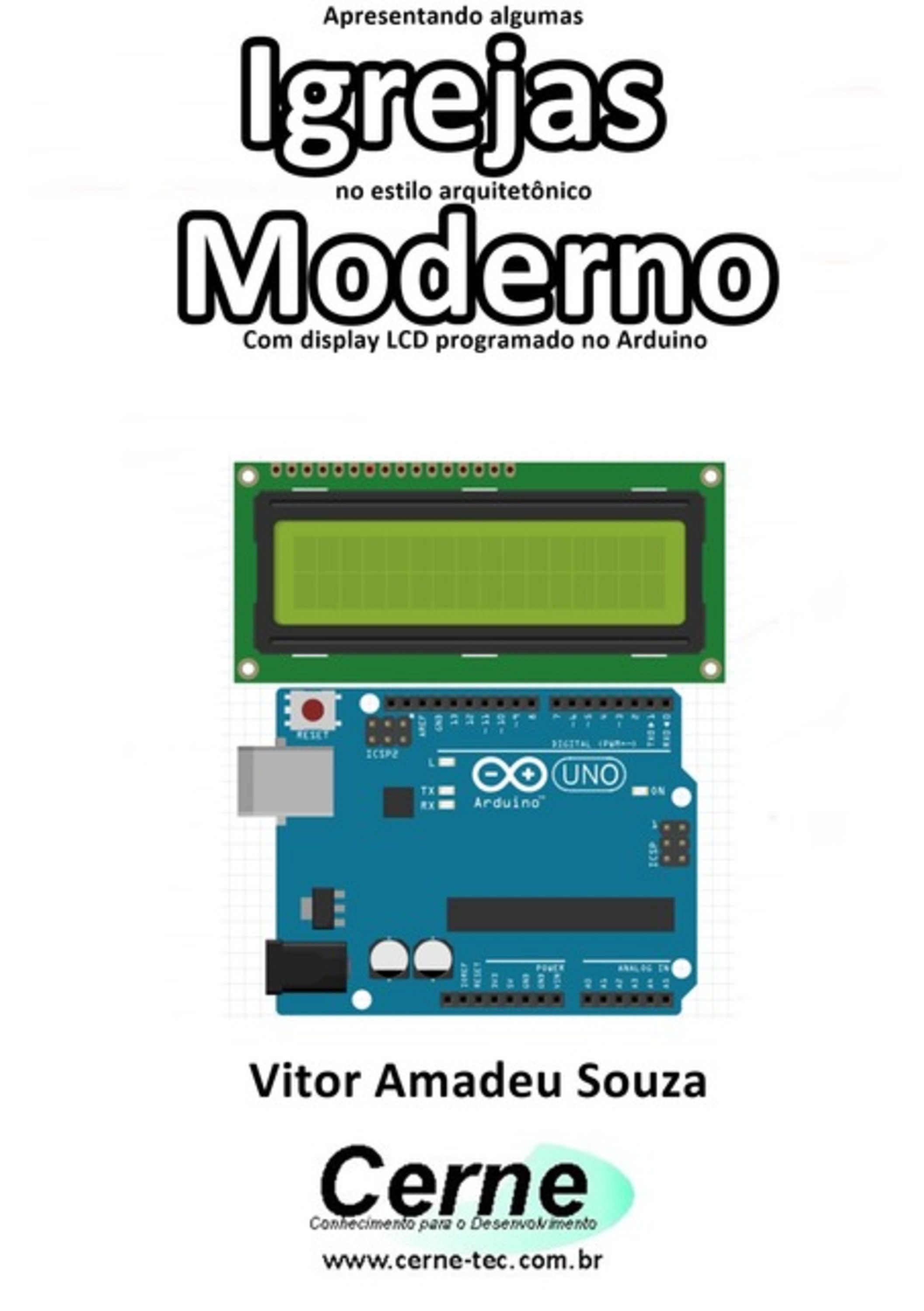 Apresentando Algumas Igrejas No Estilo Arquitetônico Moderno Com Display Lcd Programado No Arduino