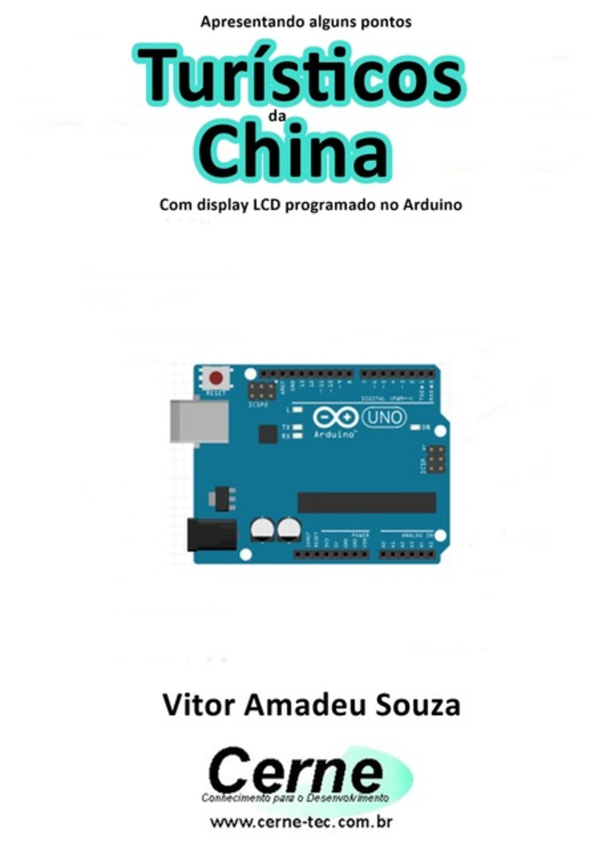 Apresentando Alguns Pontos Turísticos Da China Com Display Lcd Programado No Arduino