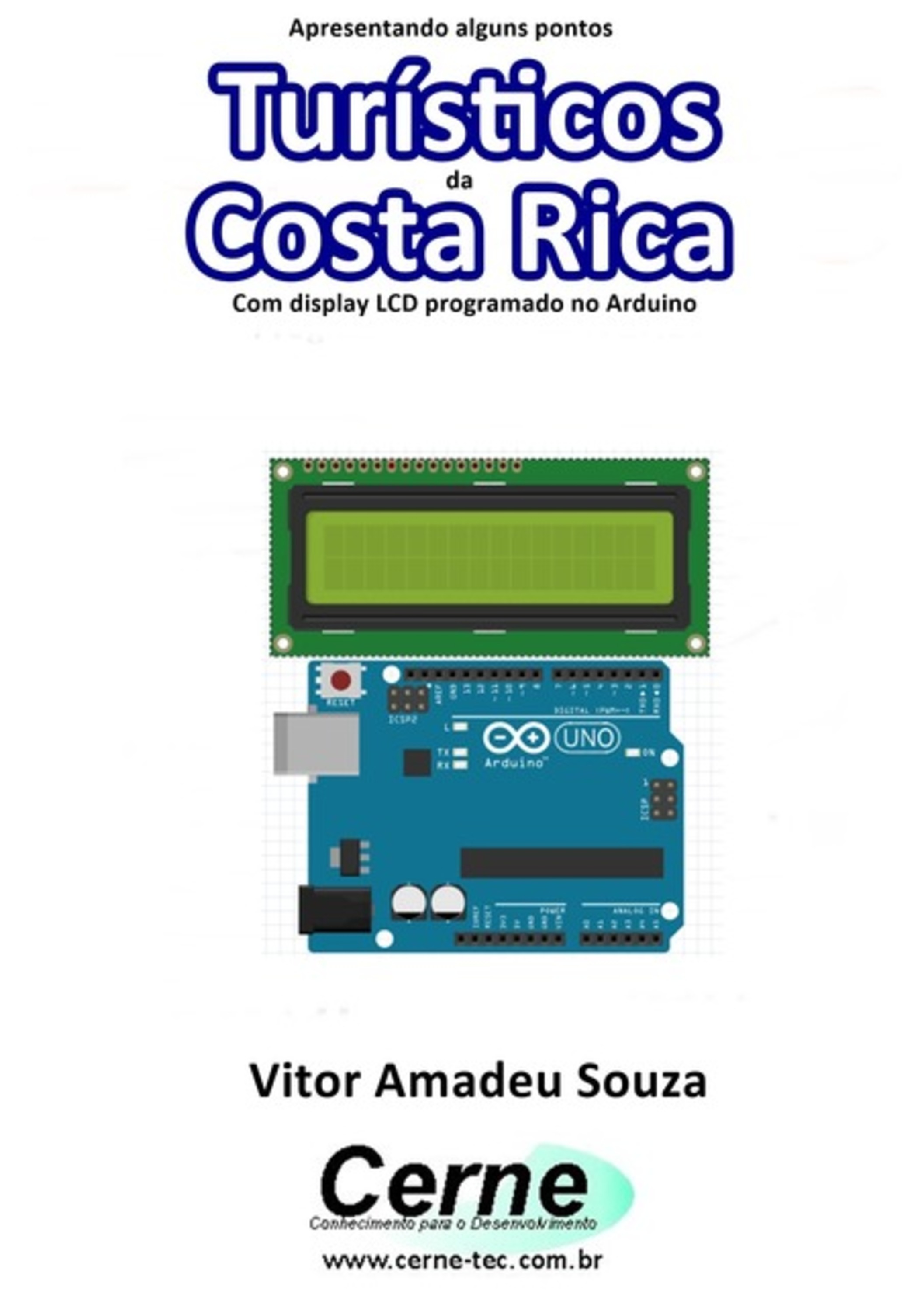 Apresentando Alguns Pontos Turísticos Da Costa Rica Com Display Lcd Programado No Arduino