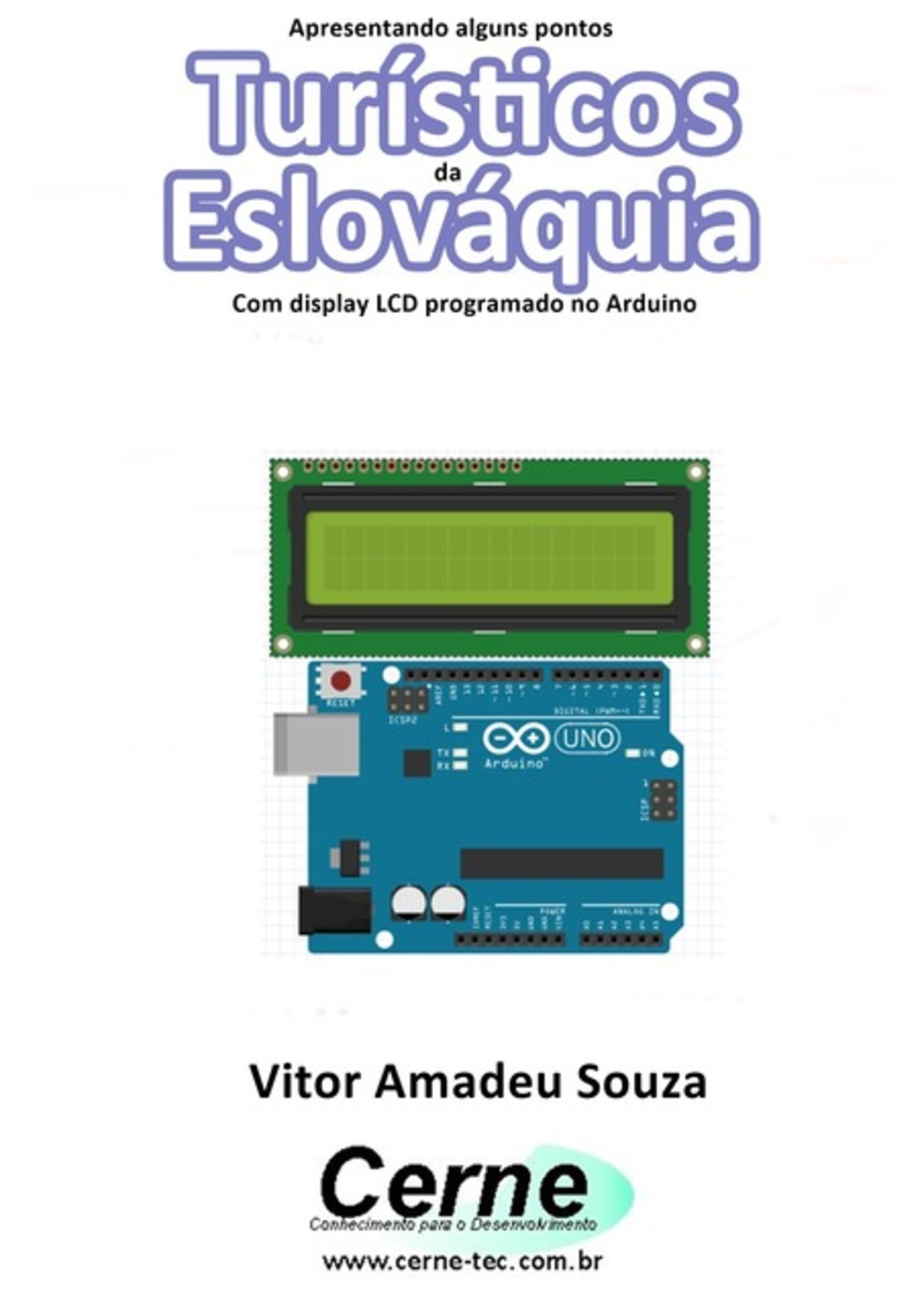 Apresentando Alguns Pontos Turísticos Da Eslováquia Com Display Lcd Programado No Arduino