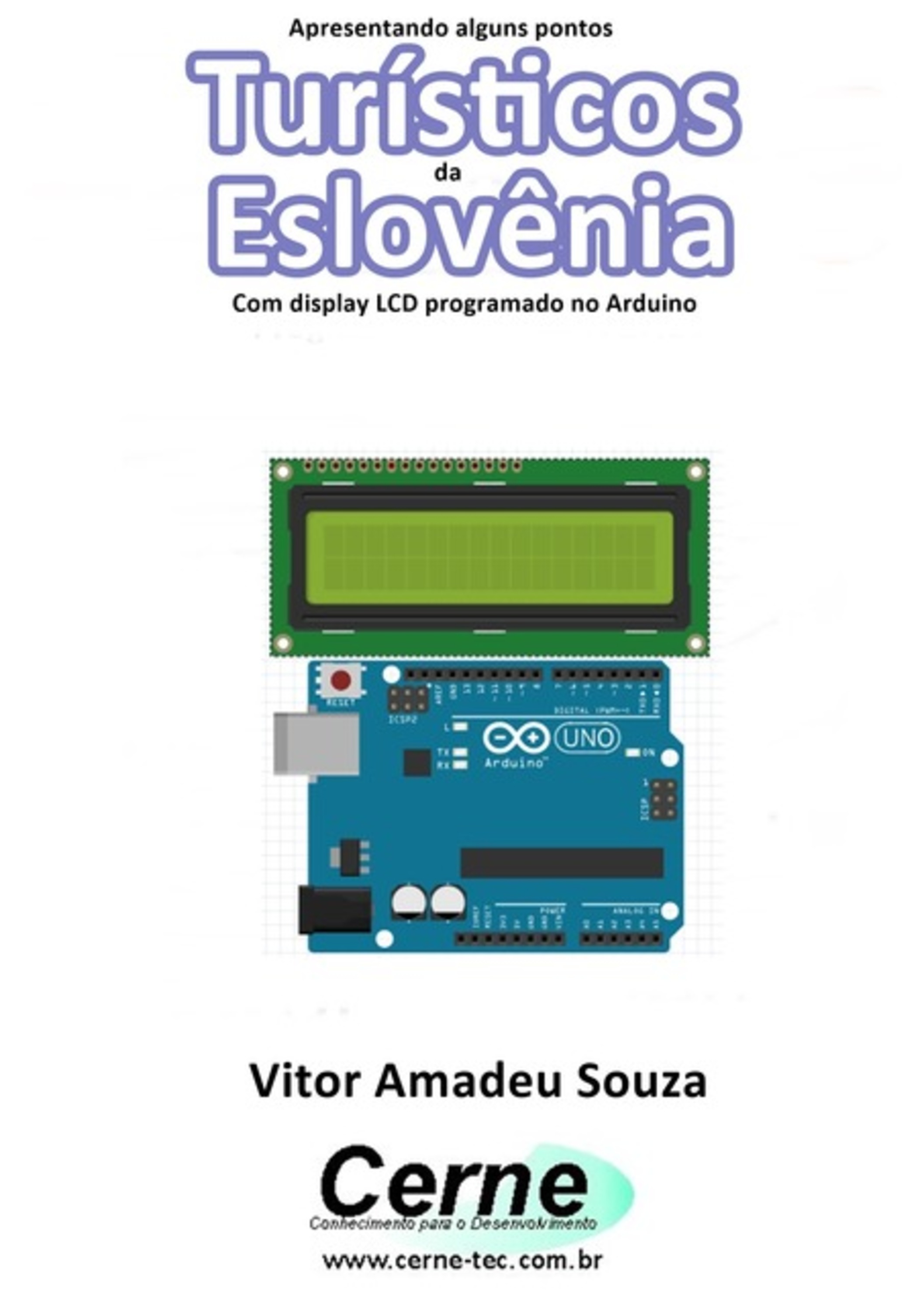 Apresentando Alguns Pontos Turísticos Da Eslovênia Com Display Lcd Programado No Arduino