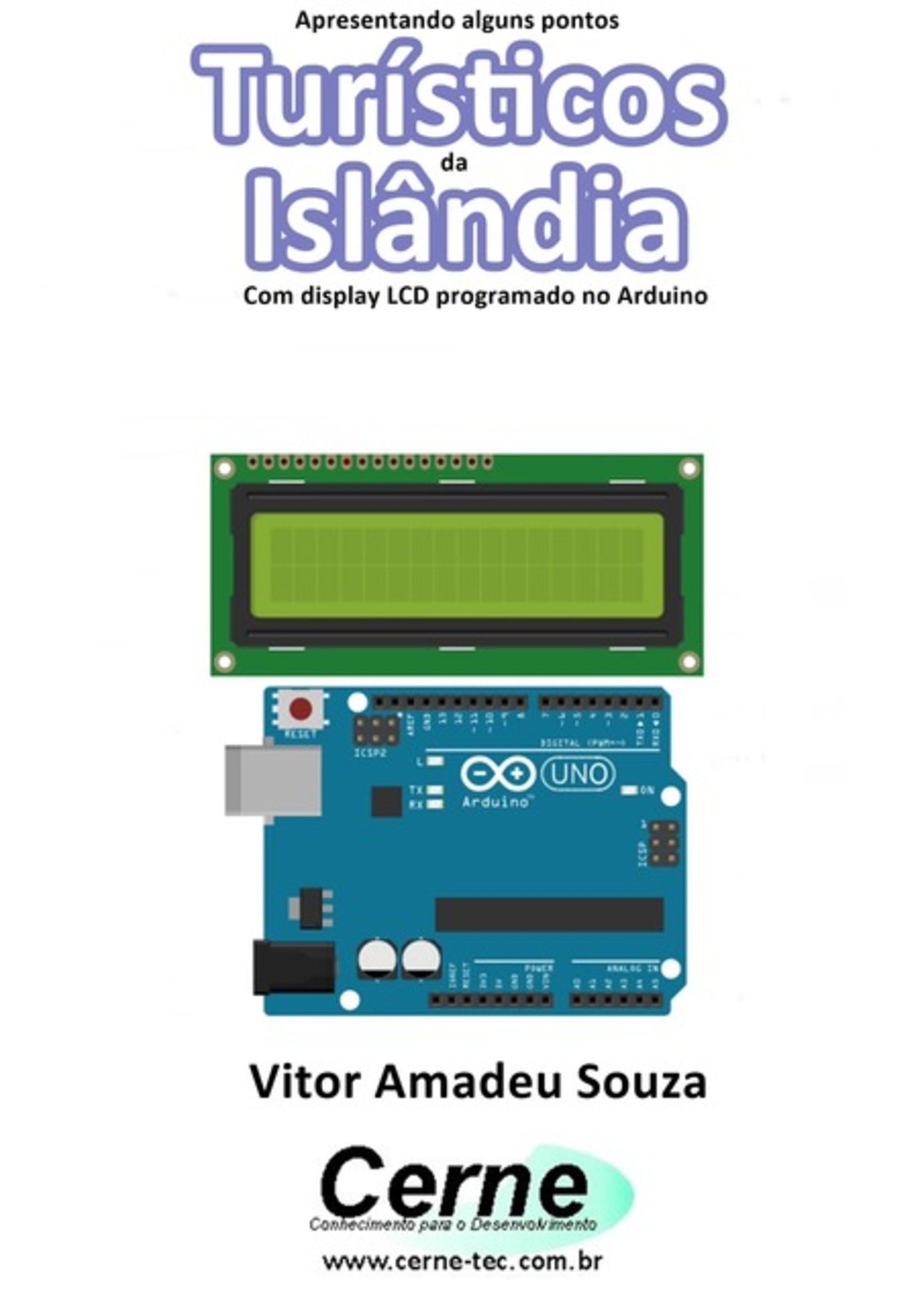 Apresentando Alguns Pontos Turísticos Da Islândia Com Display Lcd Programado No Arduino