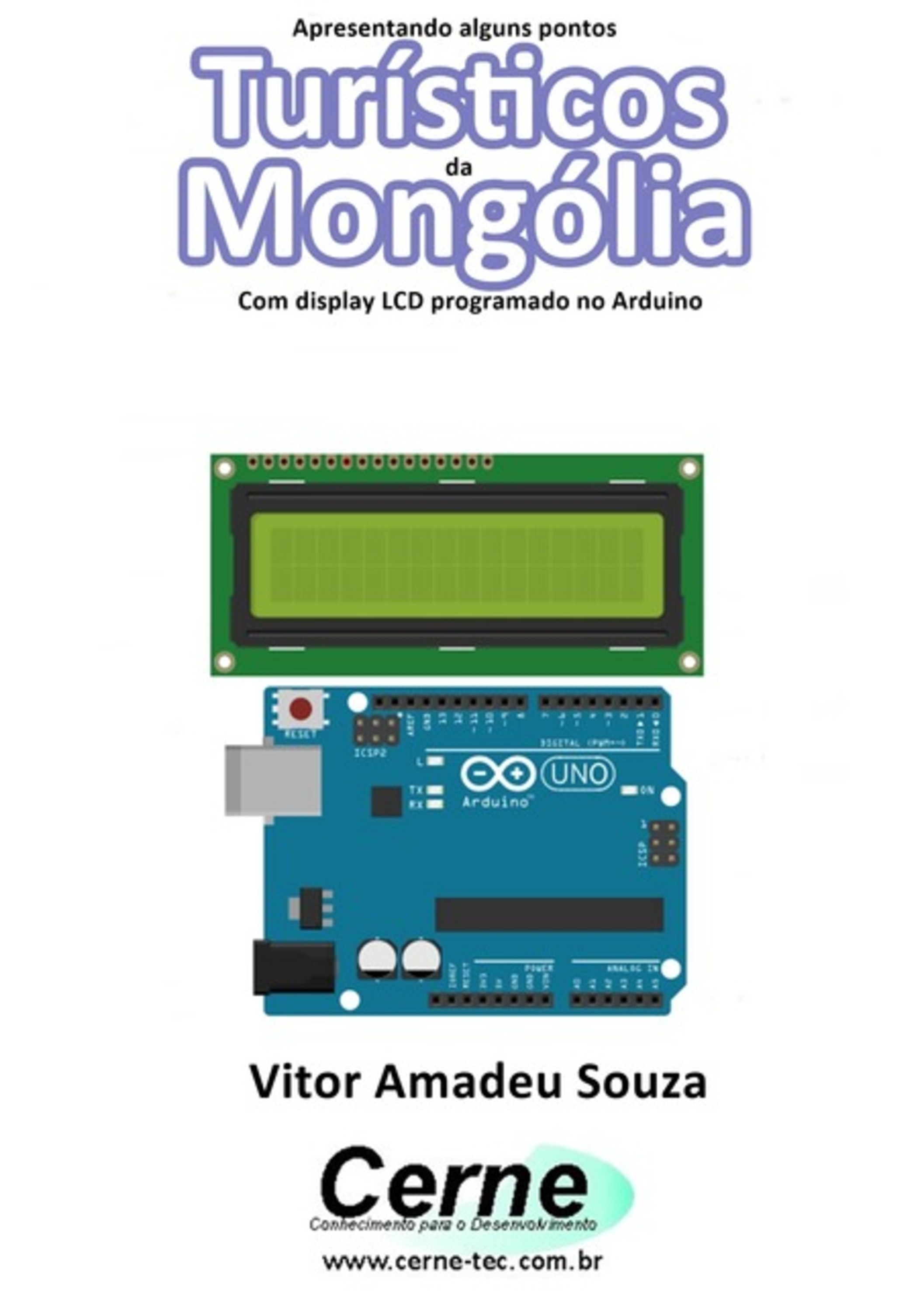 Apresentando Alguns Pontos Turísticos Da Mongólia Com Display Lcd Programado No Arduino