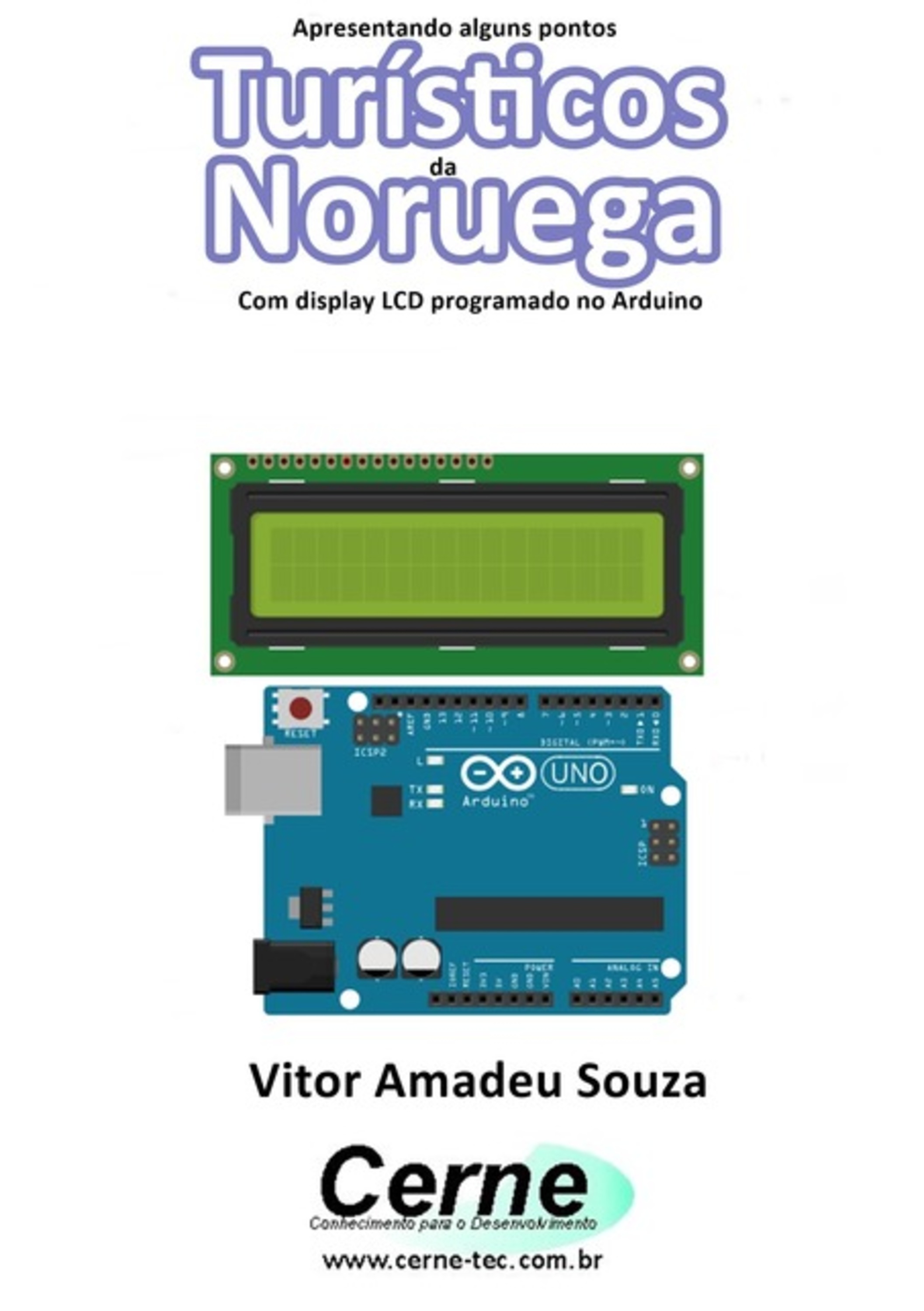 Apresentando Alguns Pontos Turísticos Da Noruega Com Display Lcd Programado No Arduino