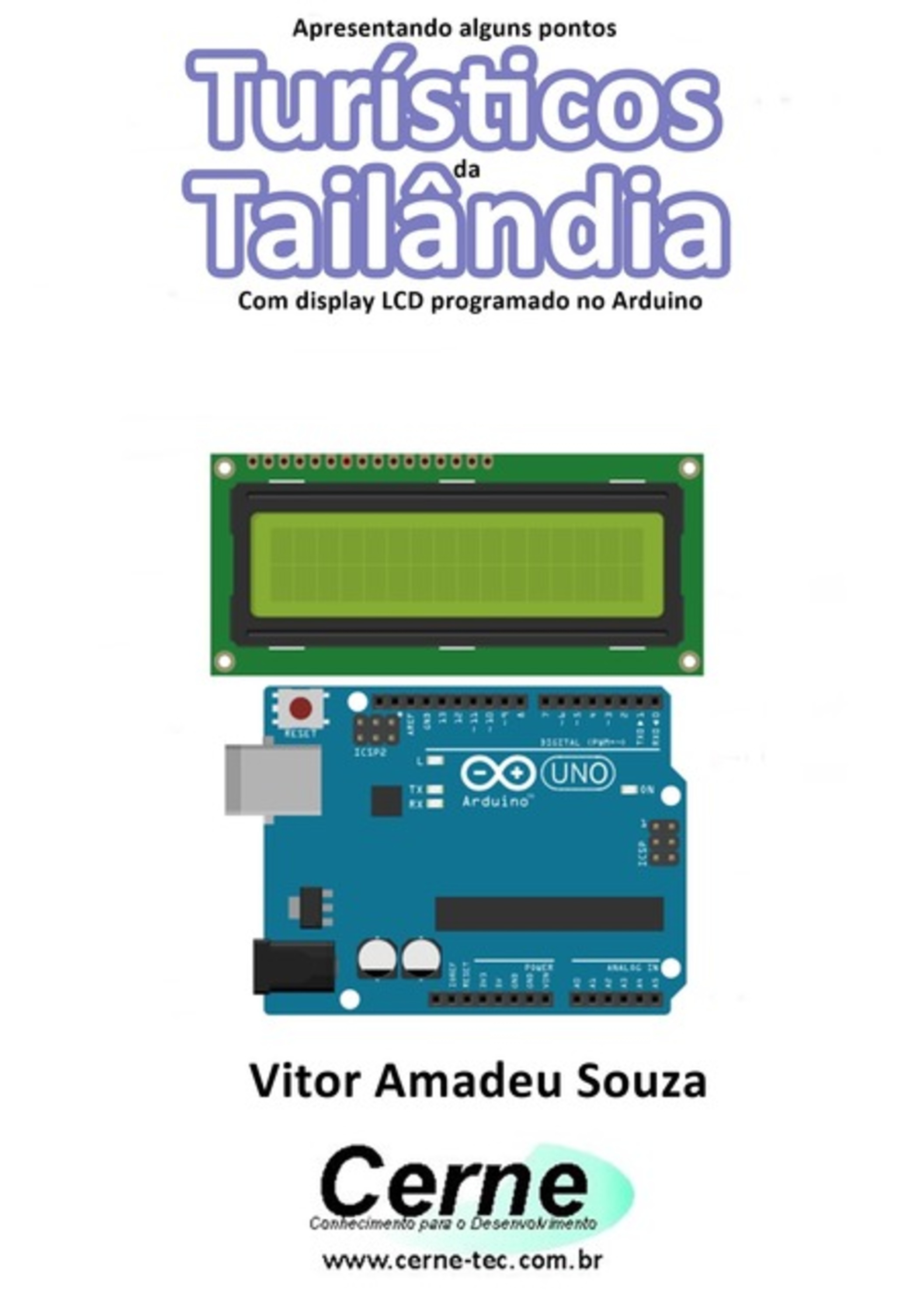 Apresentando Alguns Pontos Turísticos Da Tailândia Com Display Lcd Programado No Arduino