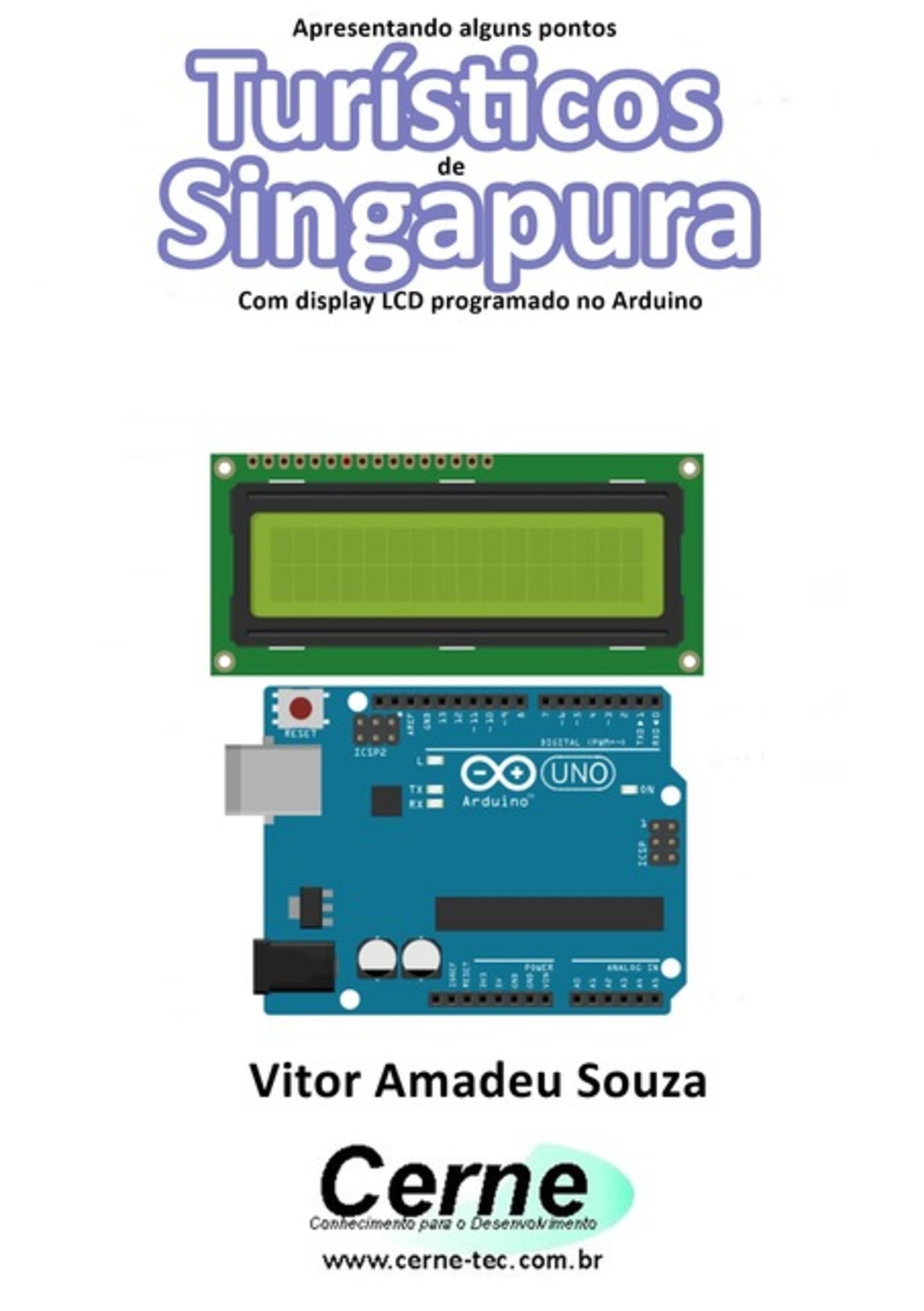 Apresentando Alguns Pontos Turísticos De Singapura Com Display Lcd Programado No Arduino