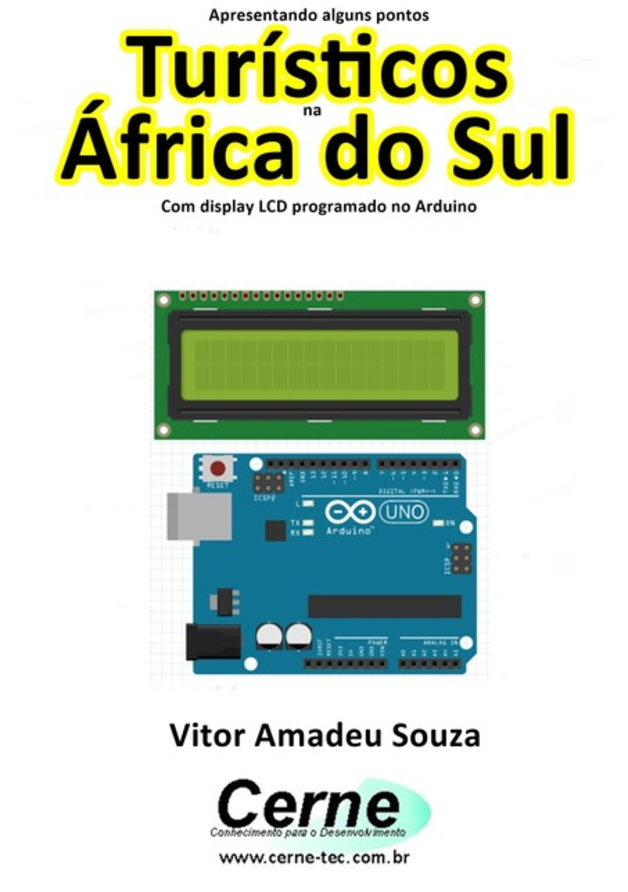 Apresentando Alguns Pontos Turísticos Na África Do Sul Com Display Lcd Programado No Arduino