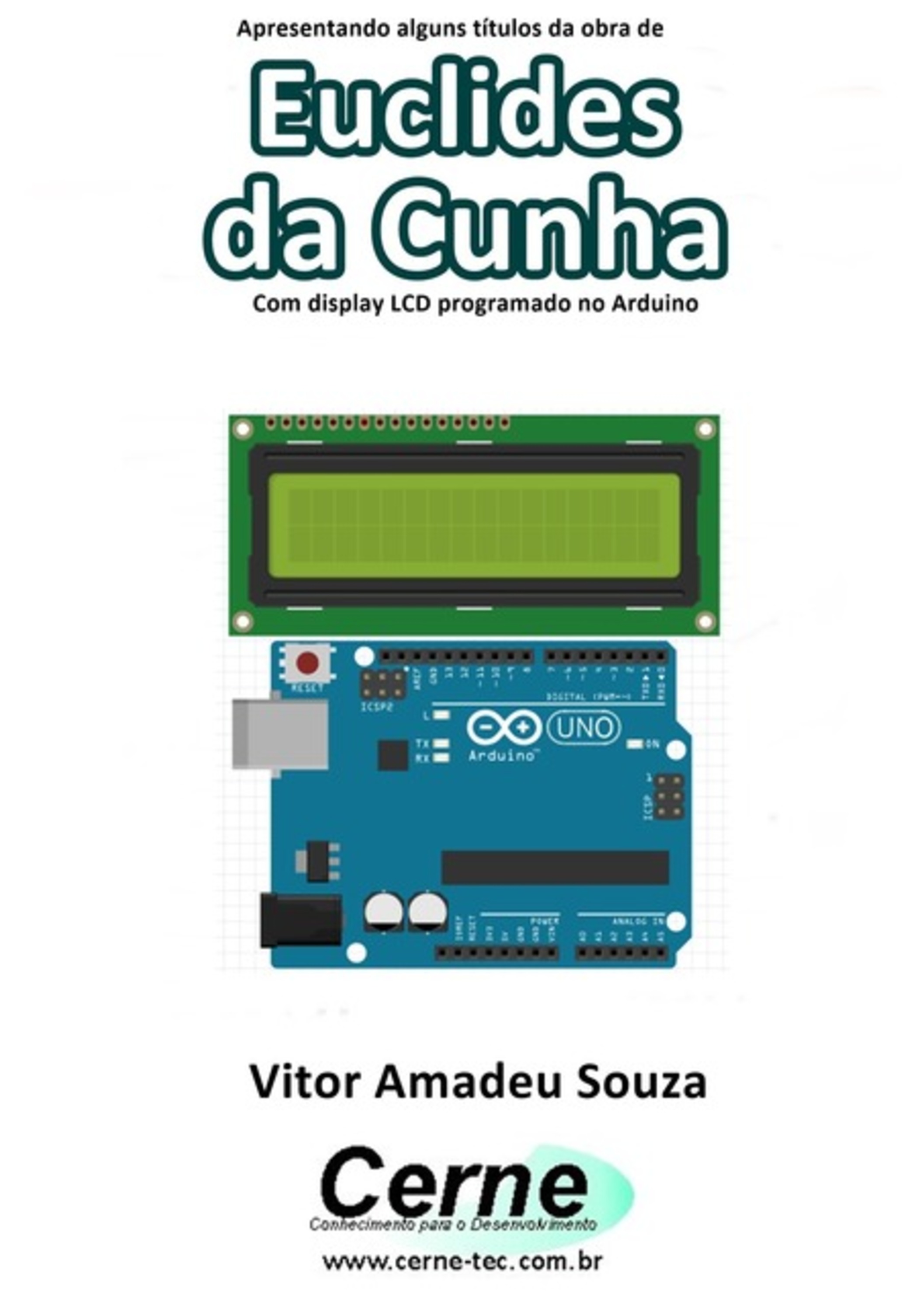 Apresentando Alguns Títulos Da Obra De Euclides Da Cunha Com Display Lcd Programado No Arduino