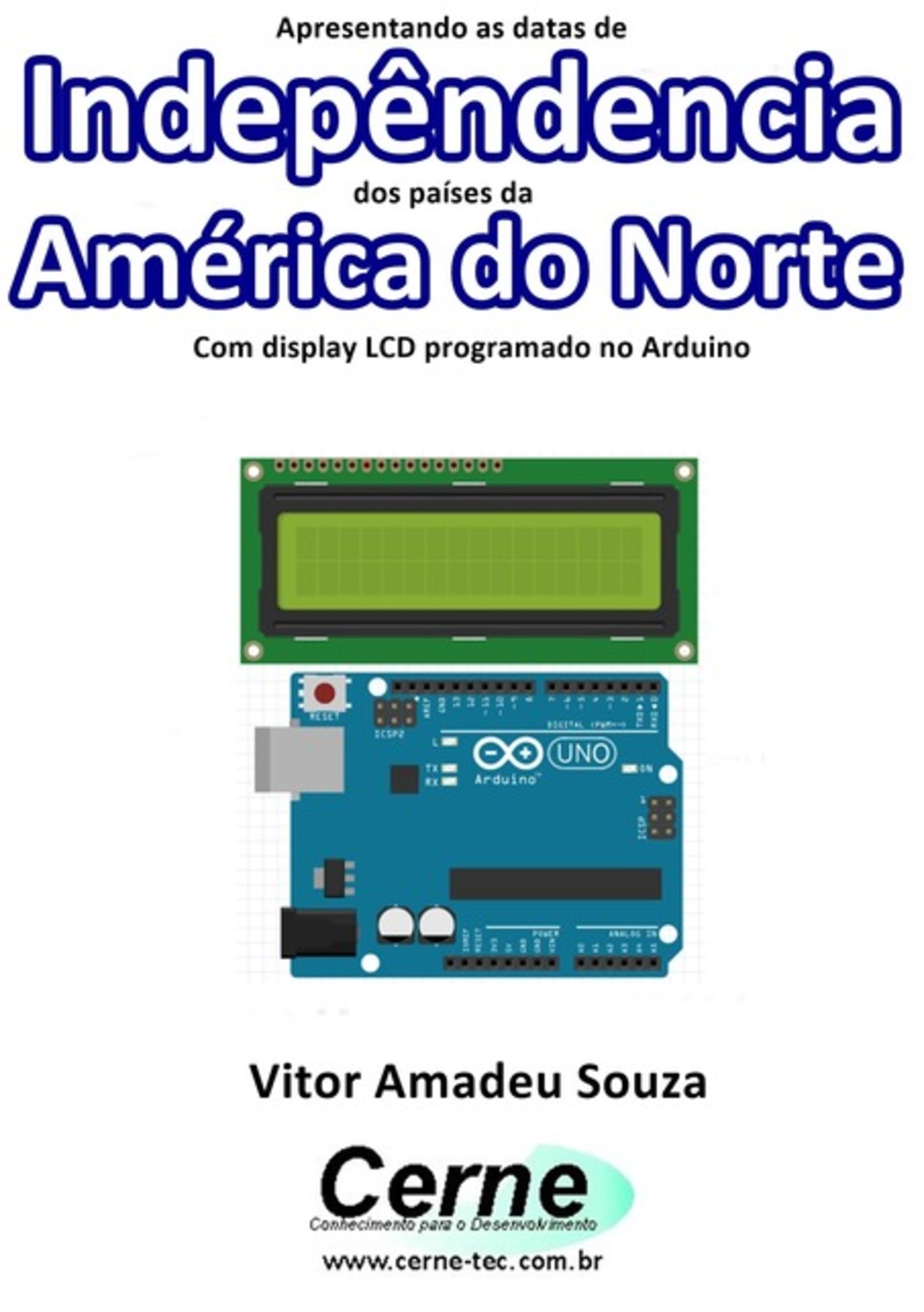 Apresentando As Datas De Indepêndencia Dos Países Da América Do Norte Com Display Lcd Programado No Arduino