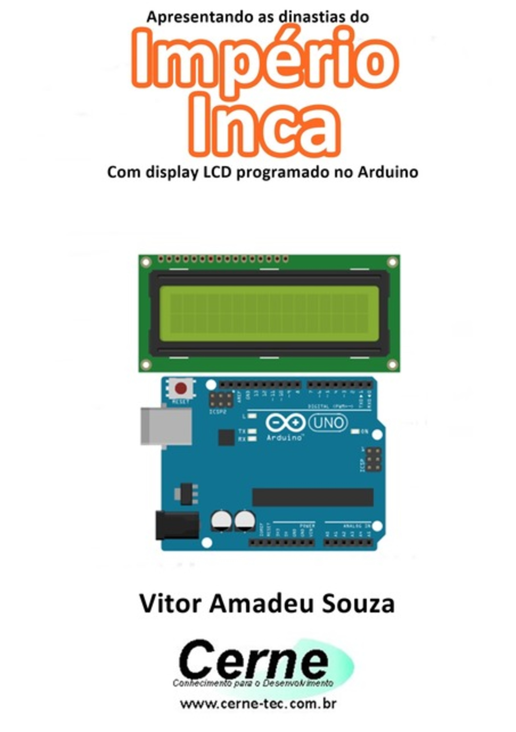 Apresentando As Dinastias Do Império Inca Com Display Lcd Programado No Arduino