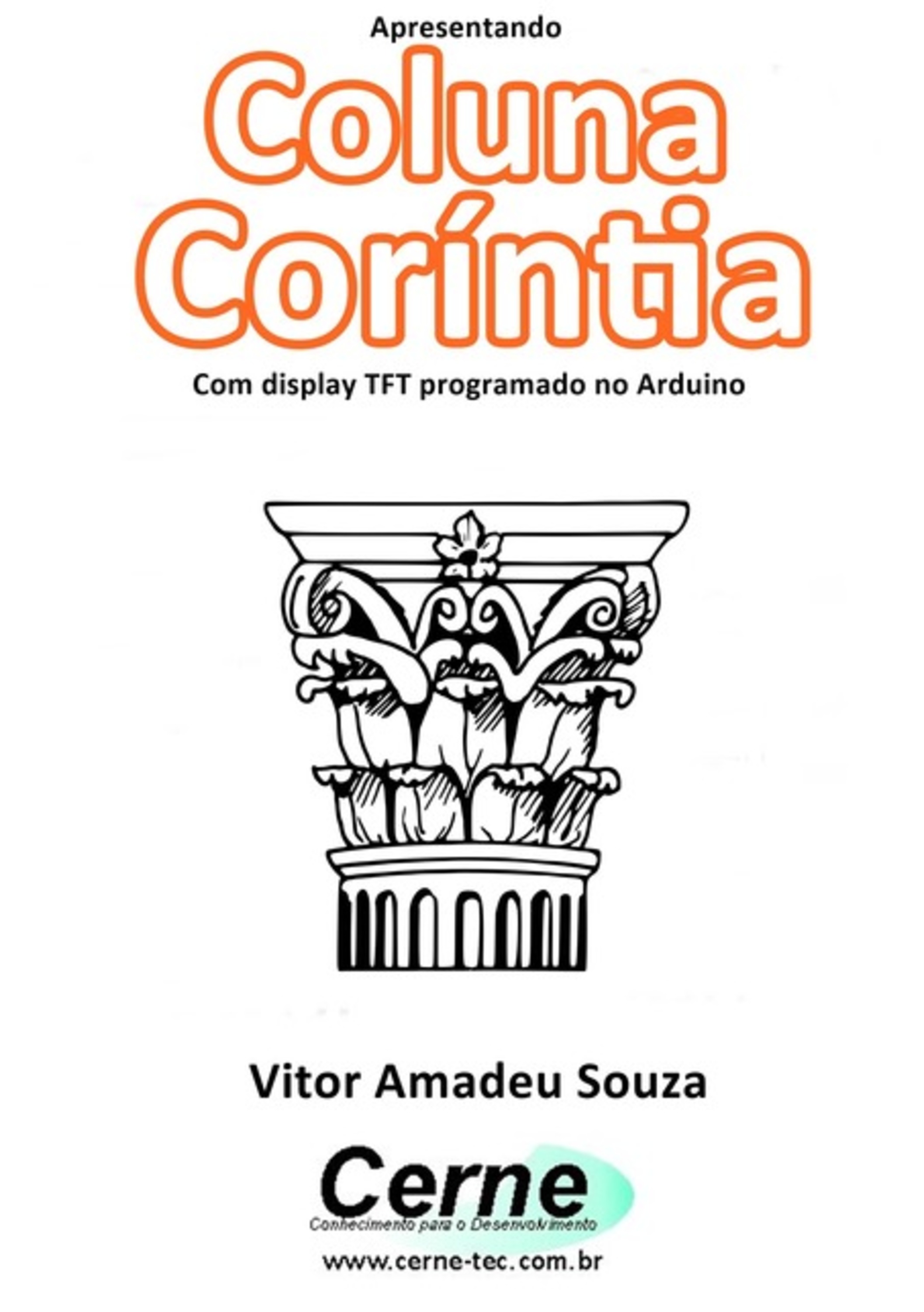 Apresentando Coluna Coríntia Com Display Tft Programado No Arduino