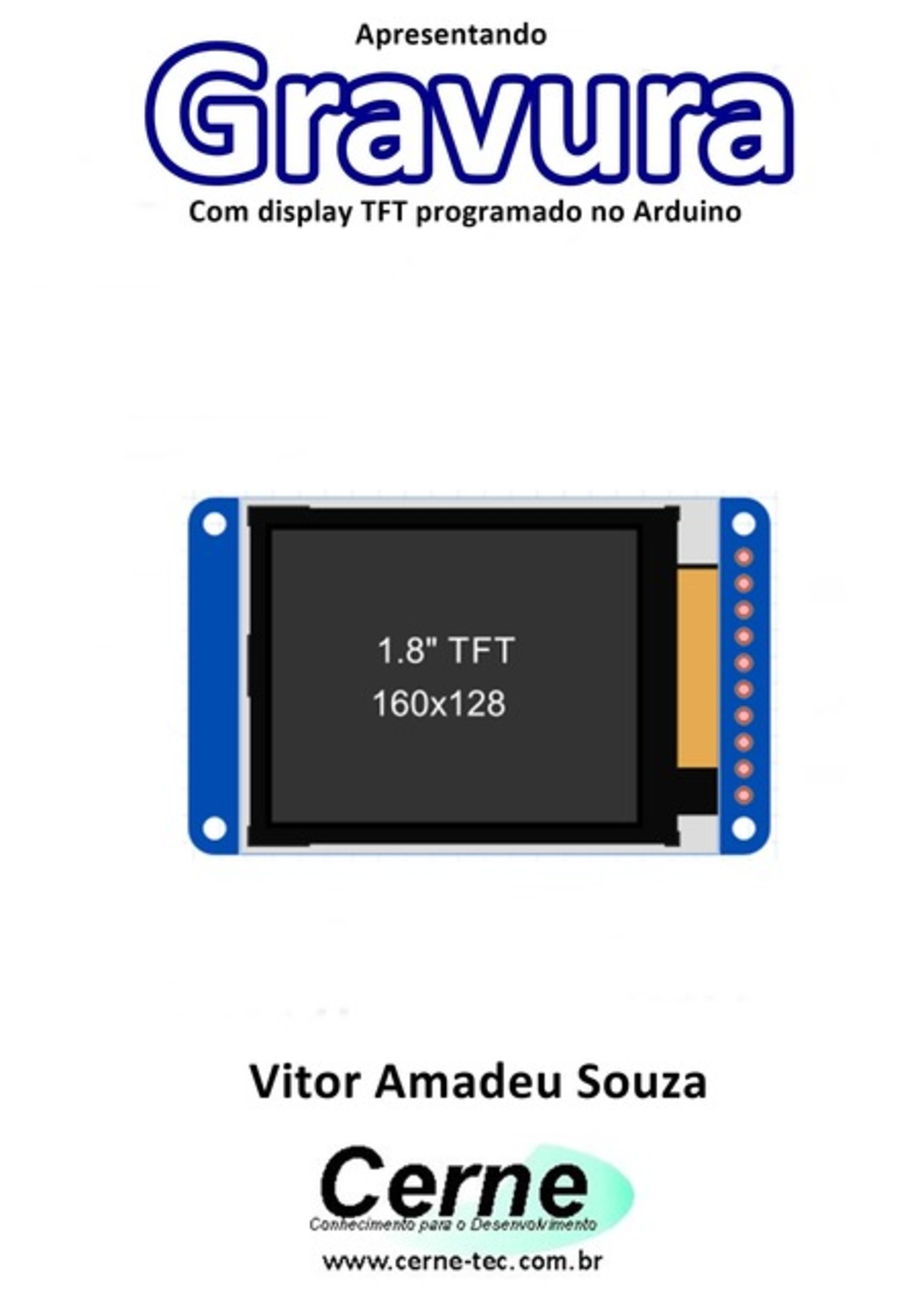 Apresentando Gravura Com Display Tft Programado No Arduino