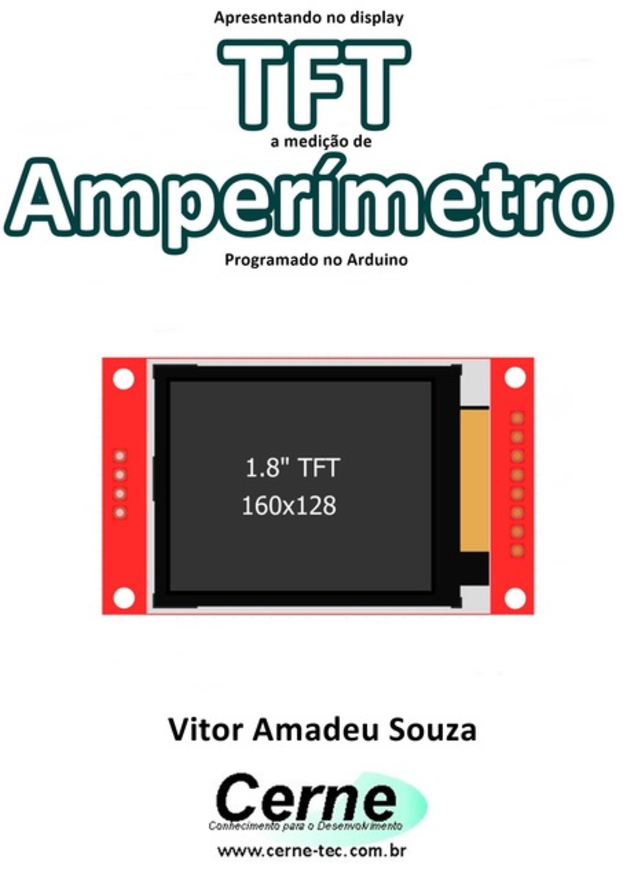 Apresentando No Display Tft A Medição De Amperímetro Programado No Arduino