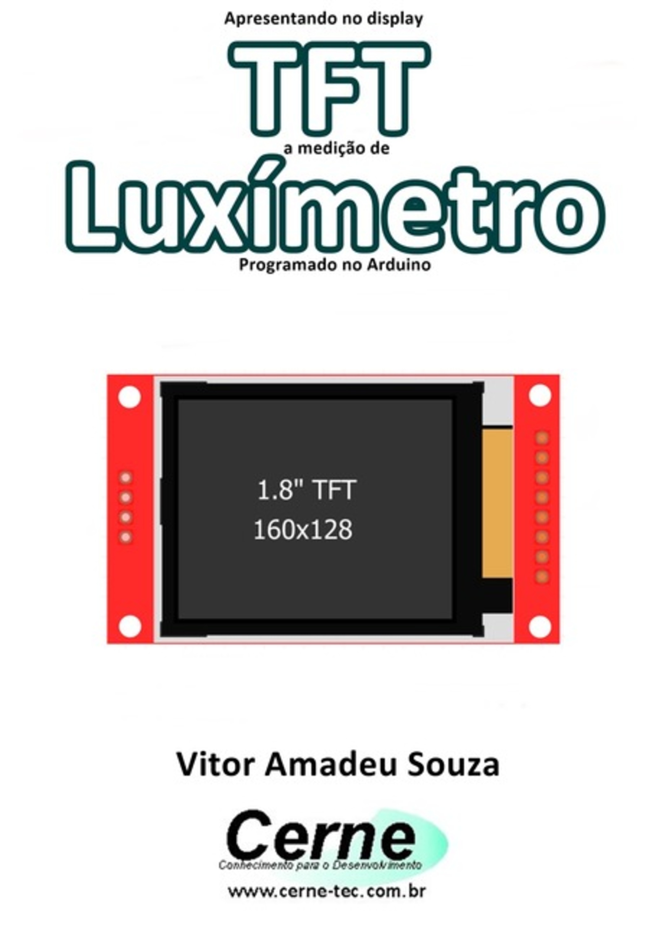 Apresentando No Display Tft A Medição De Luxímetro Programado No Arduino