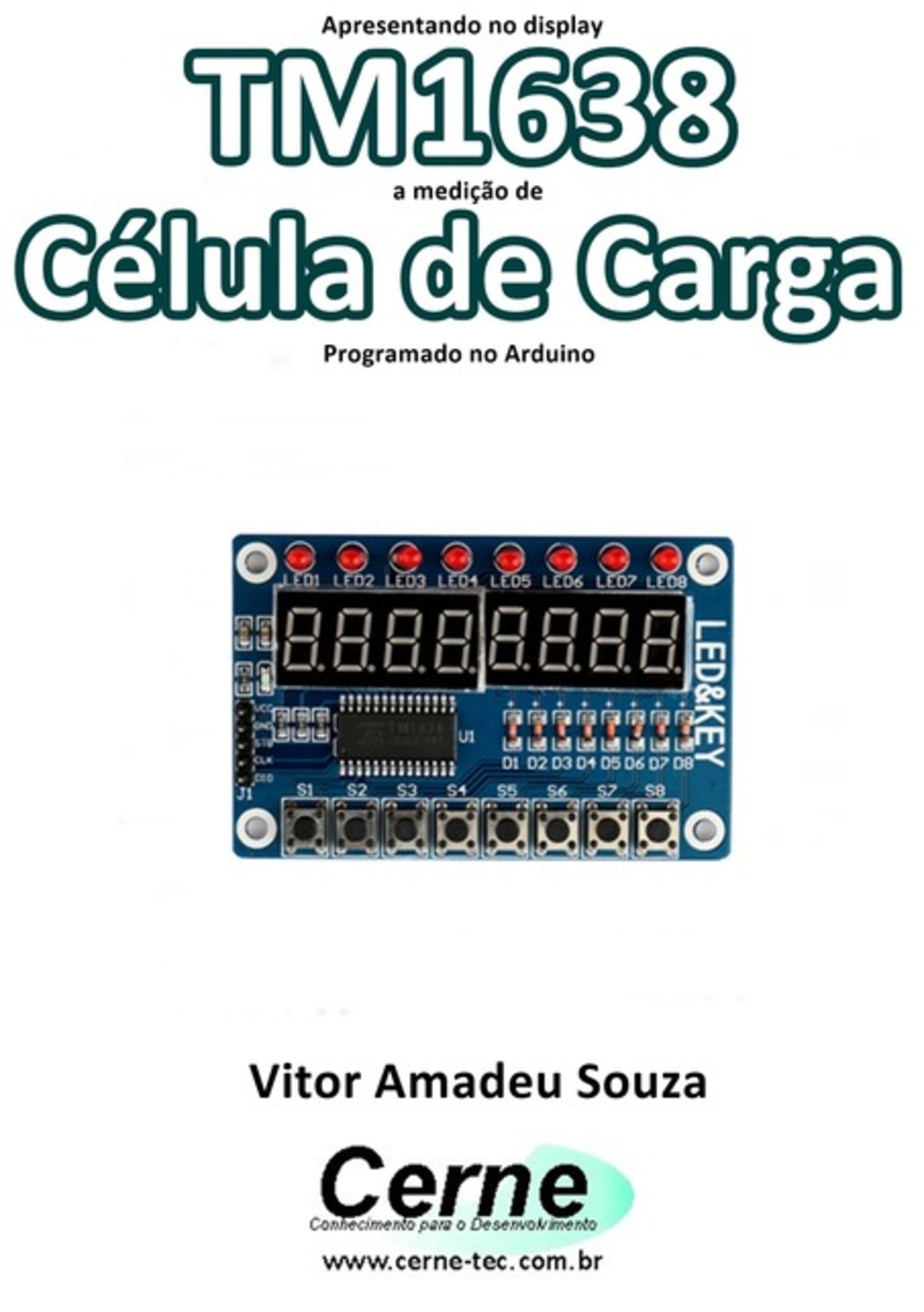 Apresentando No Display Tm1638 A Medição De Célula De Carga Programado No Arduino