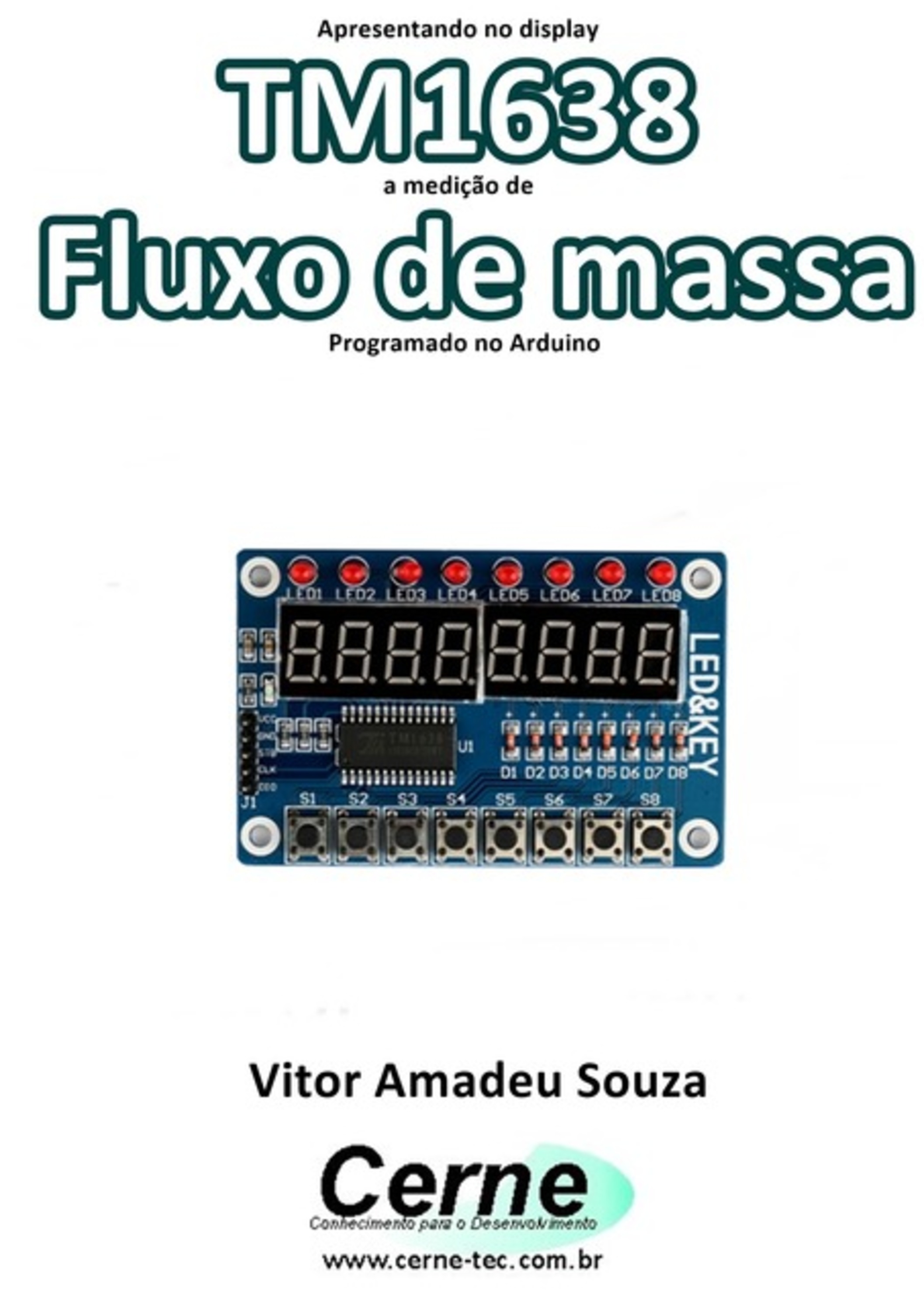 Apresentando No Display Tm1638 A Medição De Fluxo De Massa Programado No Arduino