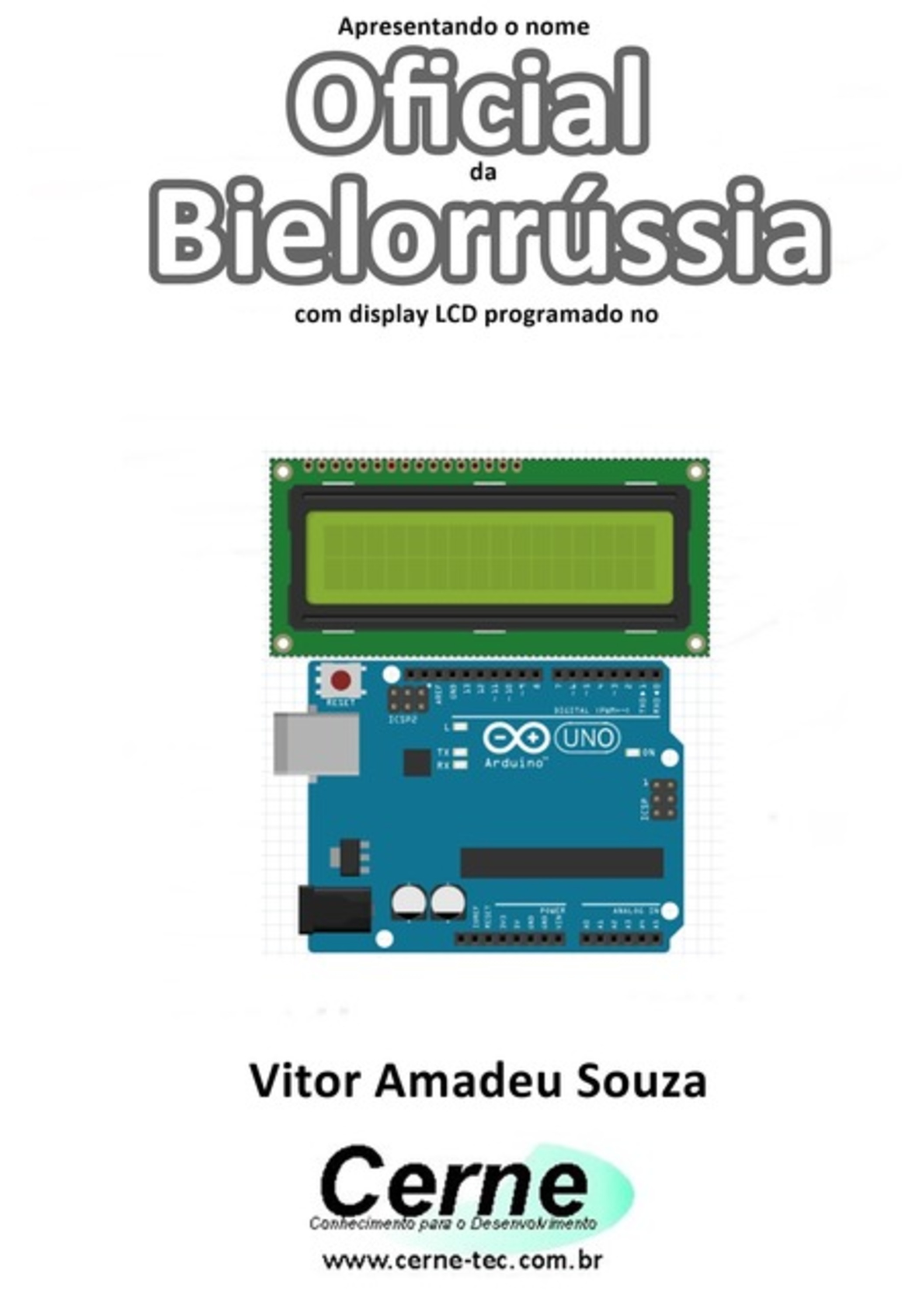 Apresentando O Nome Oficial Da Bielorrússia Com Display Lcd Programado No Arduino