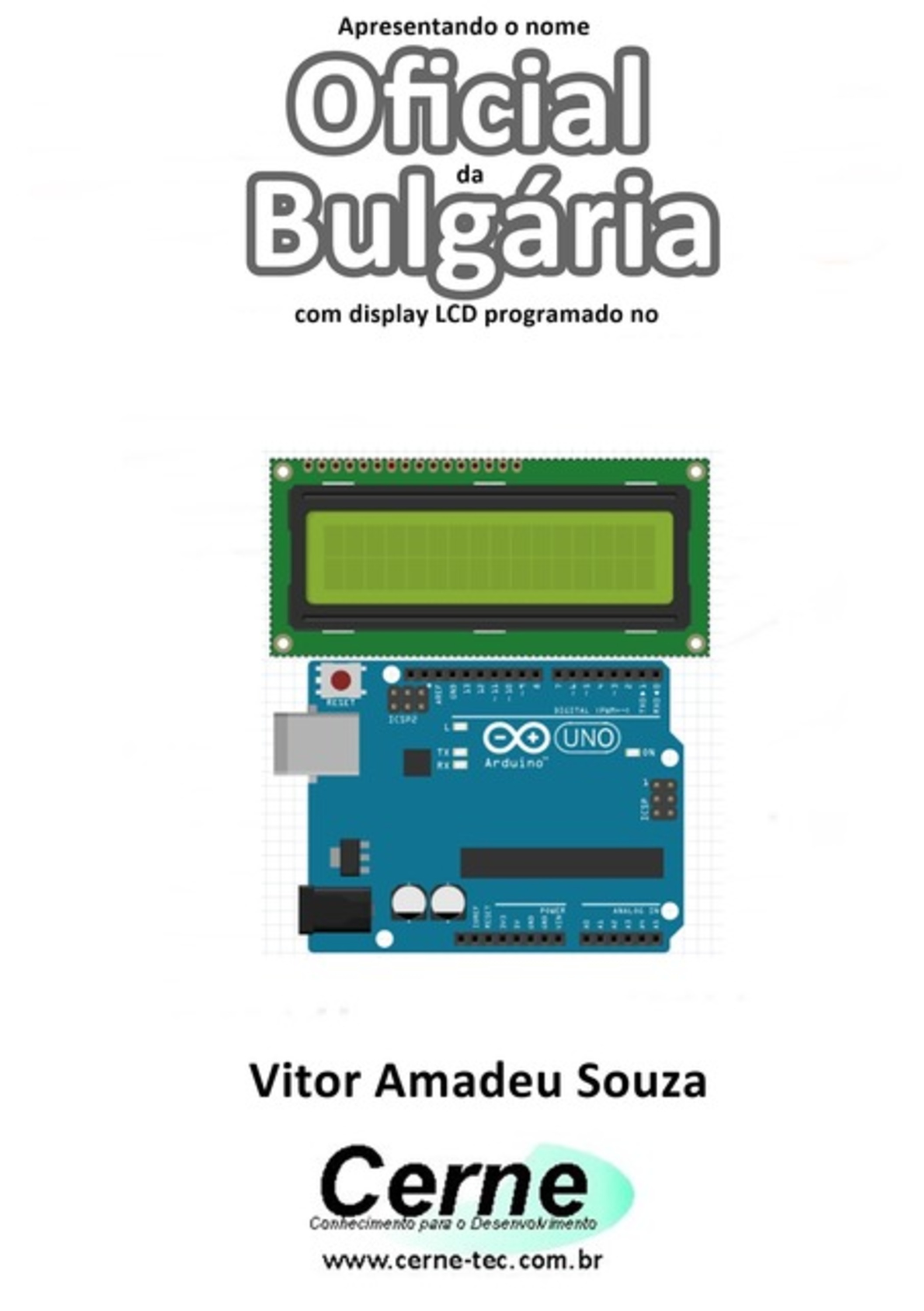 Apresentando O Nome Oficial Da Bulgária Com Display Lcd Programado No Arduino