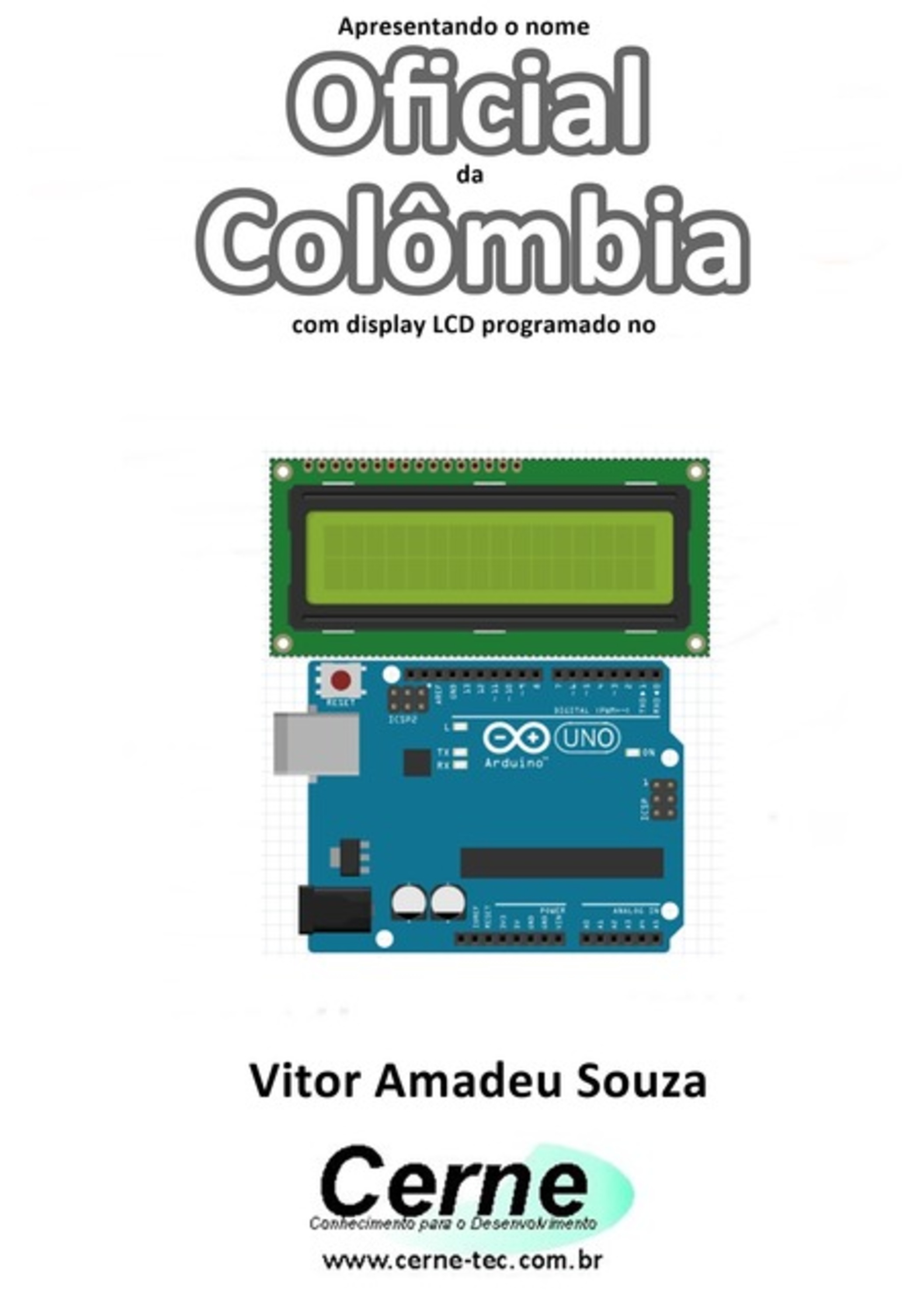 Apresentando O Nome Oficial Da Colômbia Com Display Lcd Programado No Arduino