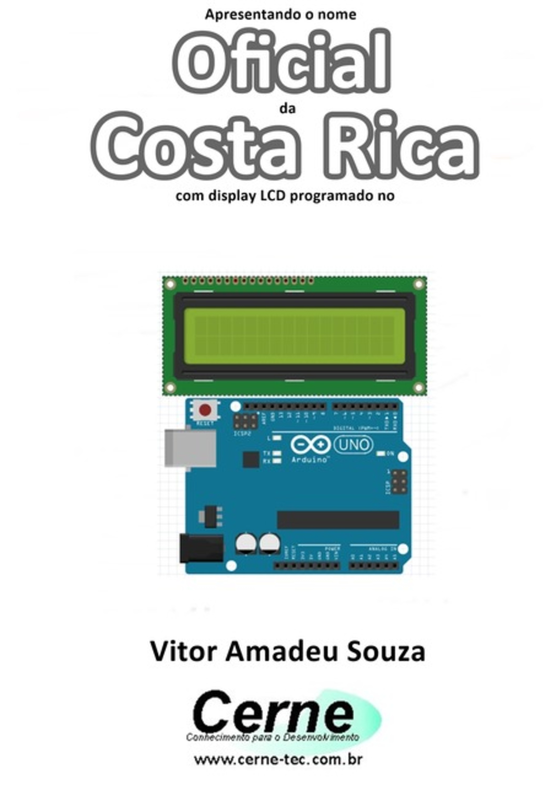 Apresentando O Nome Oficial Da Costa Rica Com Display Lcd Programado No Arduino