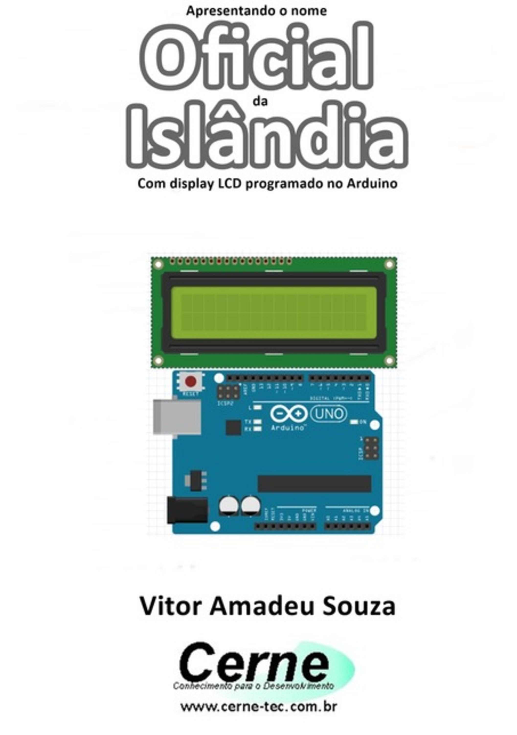 Apresentando O Nome Oficial Da Islândia Com Display Lcd Programado No Arduino