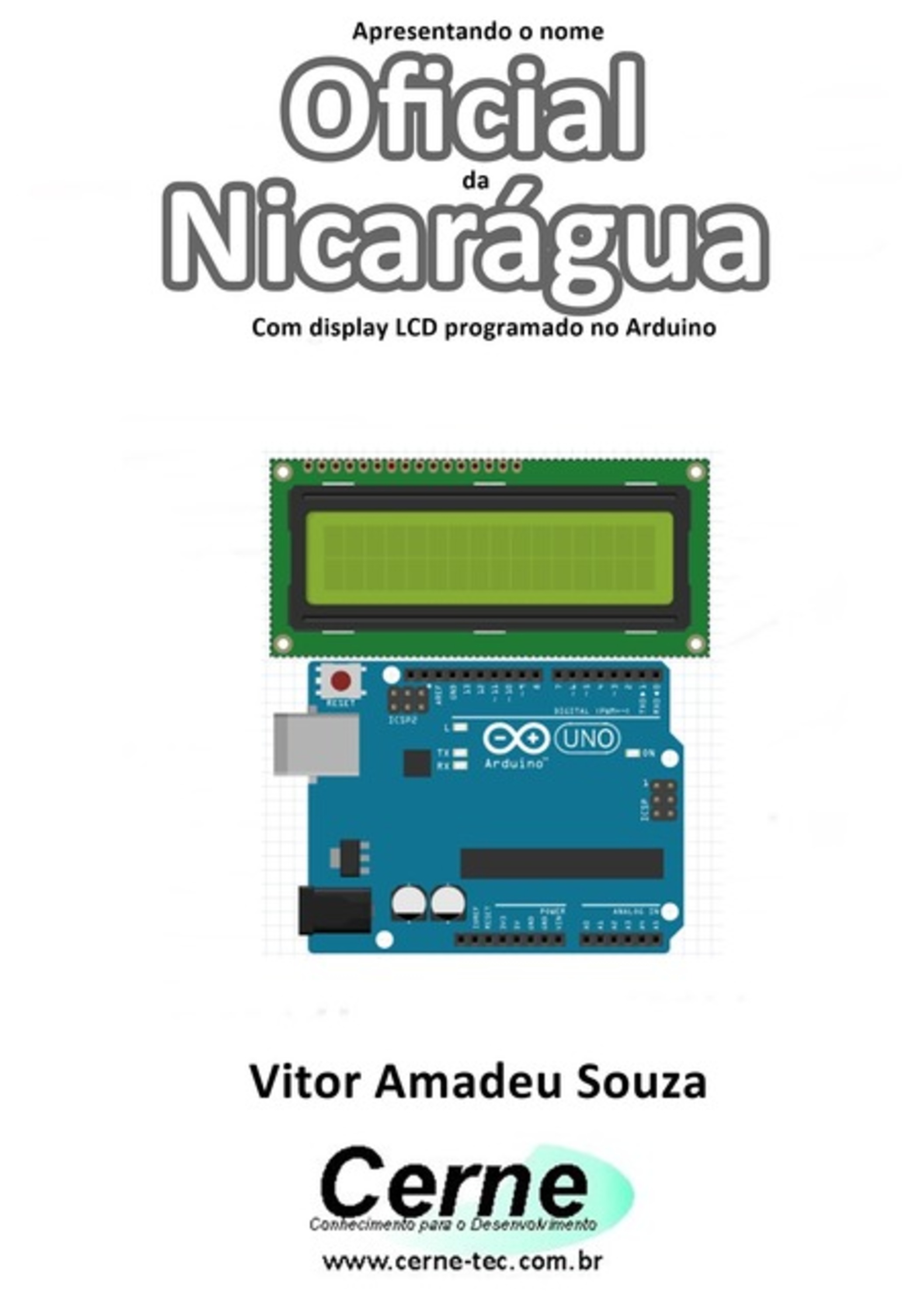 Apresentando O Nome Oficial Da Nicarágua Com Display Lcd Programado No Arduino