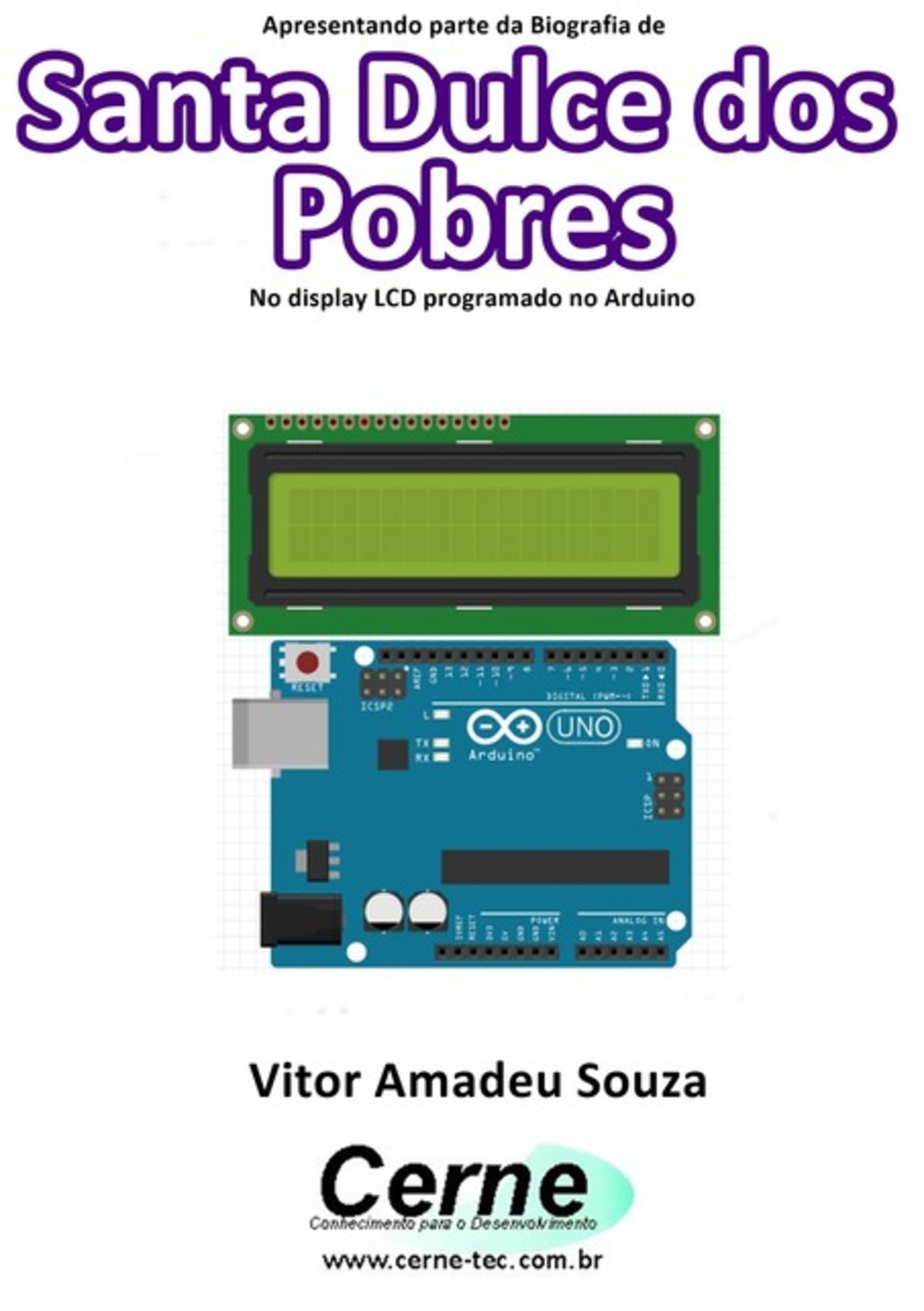 Apresentando Parte Da Biografia De Santa Dulce Dos Pobres No Display Lcd Programado No Arduino