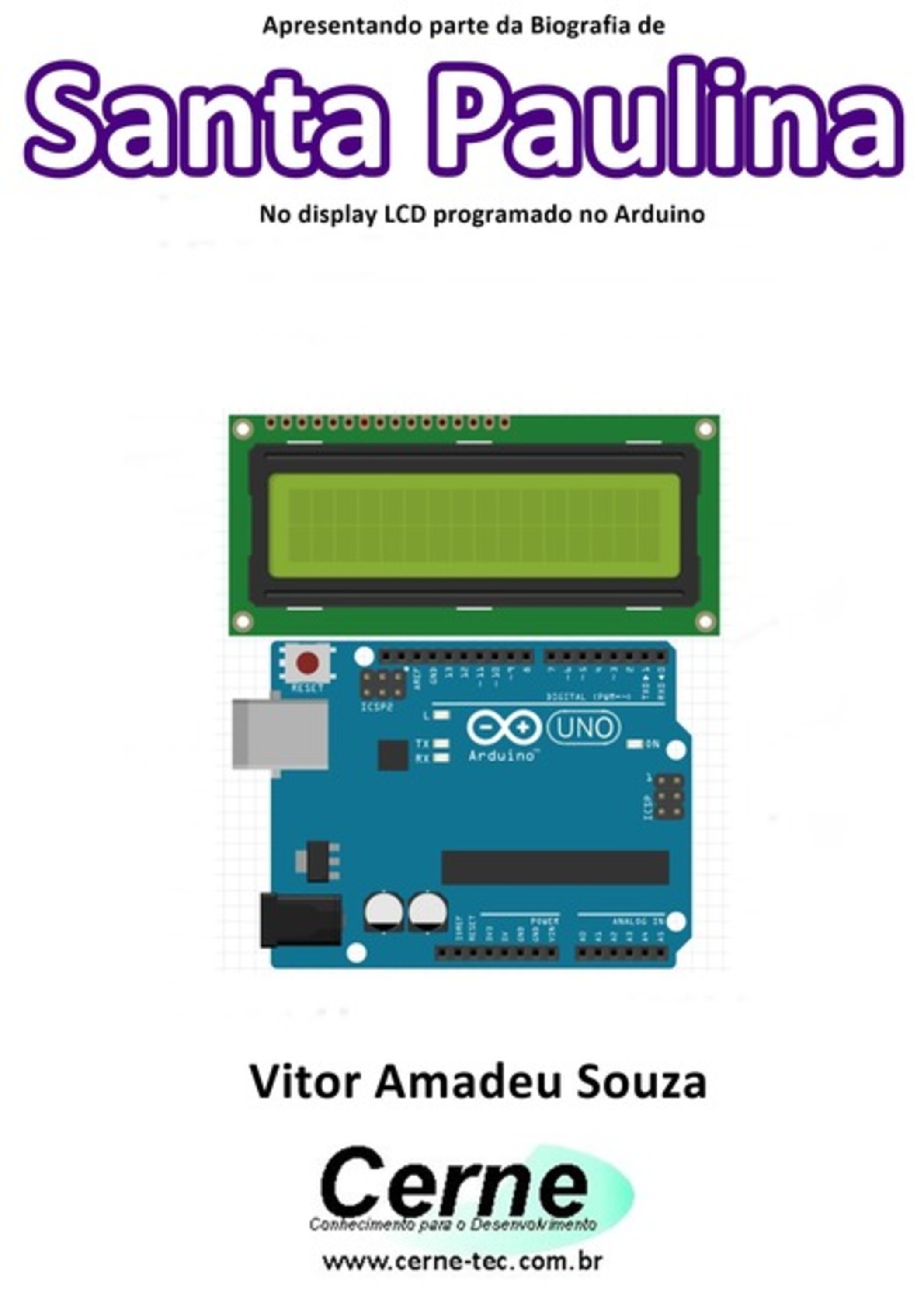 Apresentando Parte Da Biografia De Santa Paulina No Display Lcd Programado No Arduino