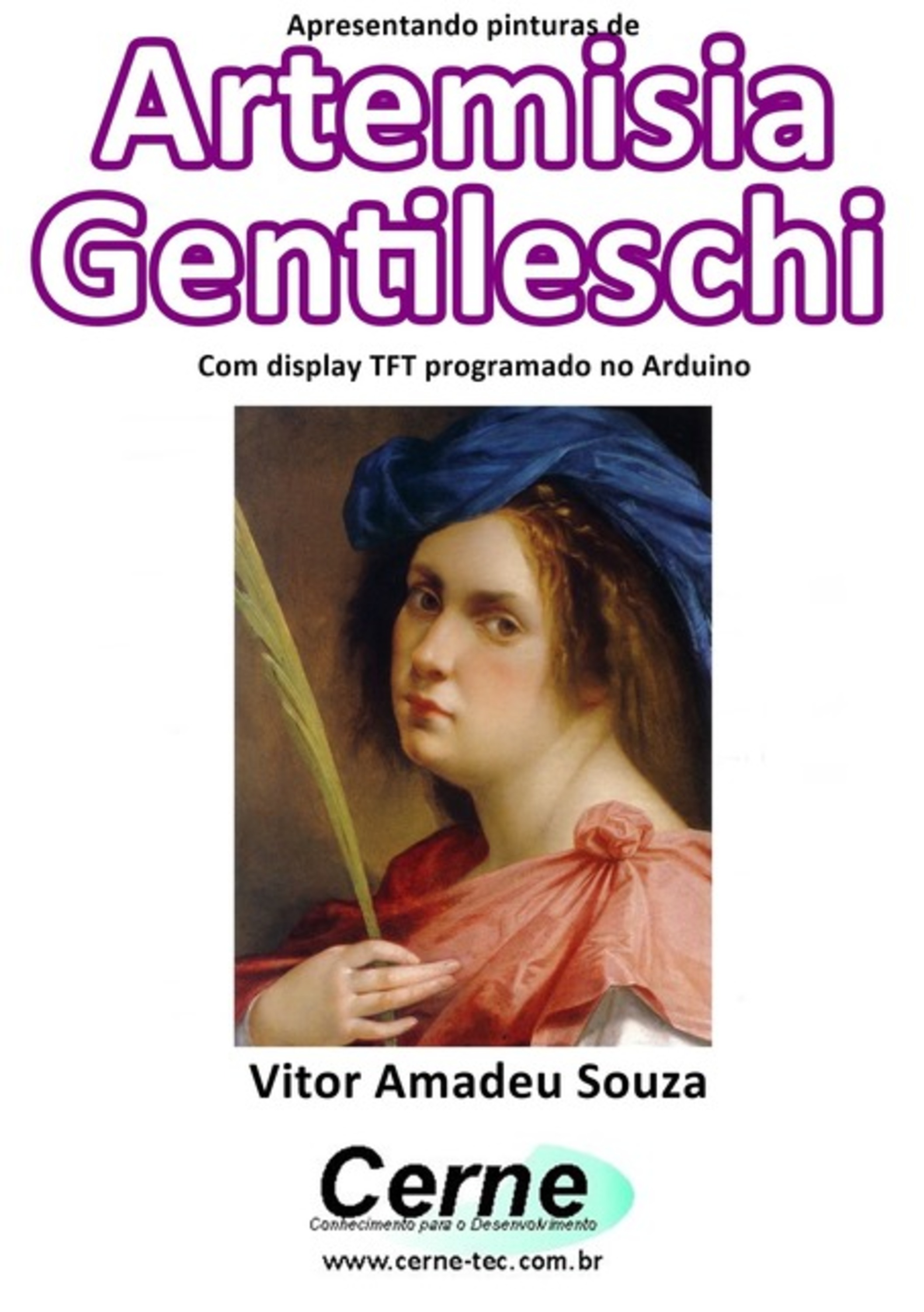 Apresentando Pinturas De Artemisia Gentileschi Com Display Tft Programado No Arduino