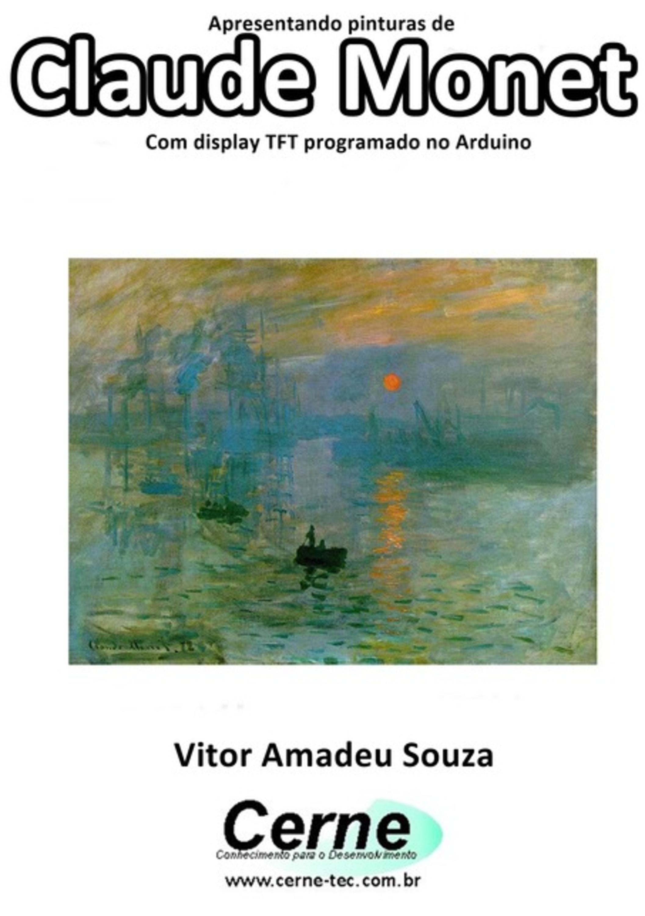 Apresentando Pinturas De Claude Monet Com Display Tft Programado No Arduino