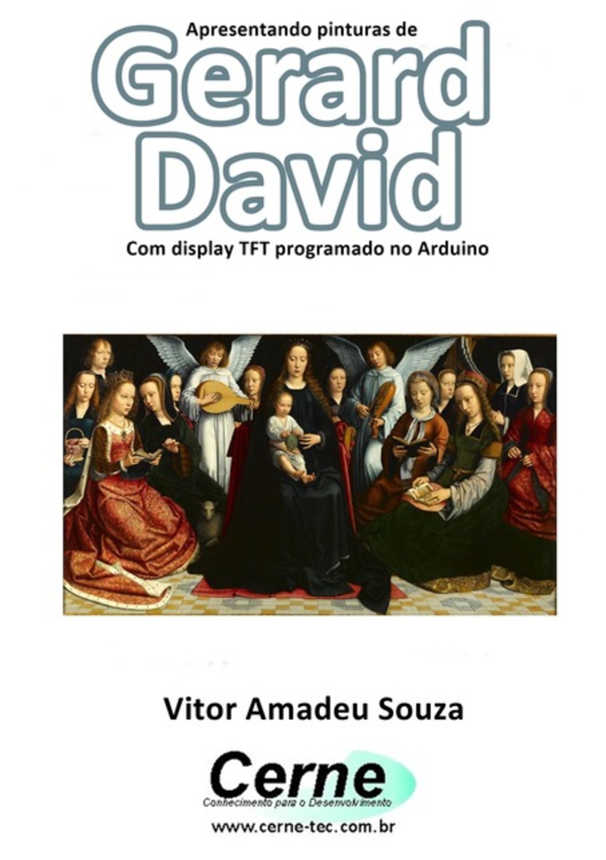 Apresentando Pinturas De Gerard David Com Display Tft Programado No Arduino