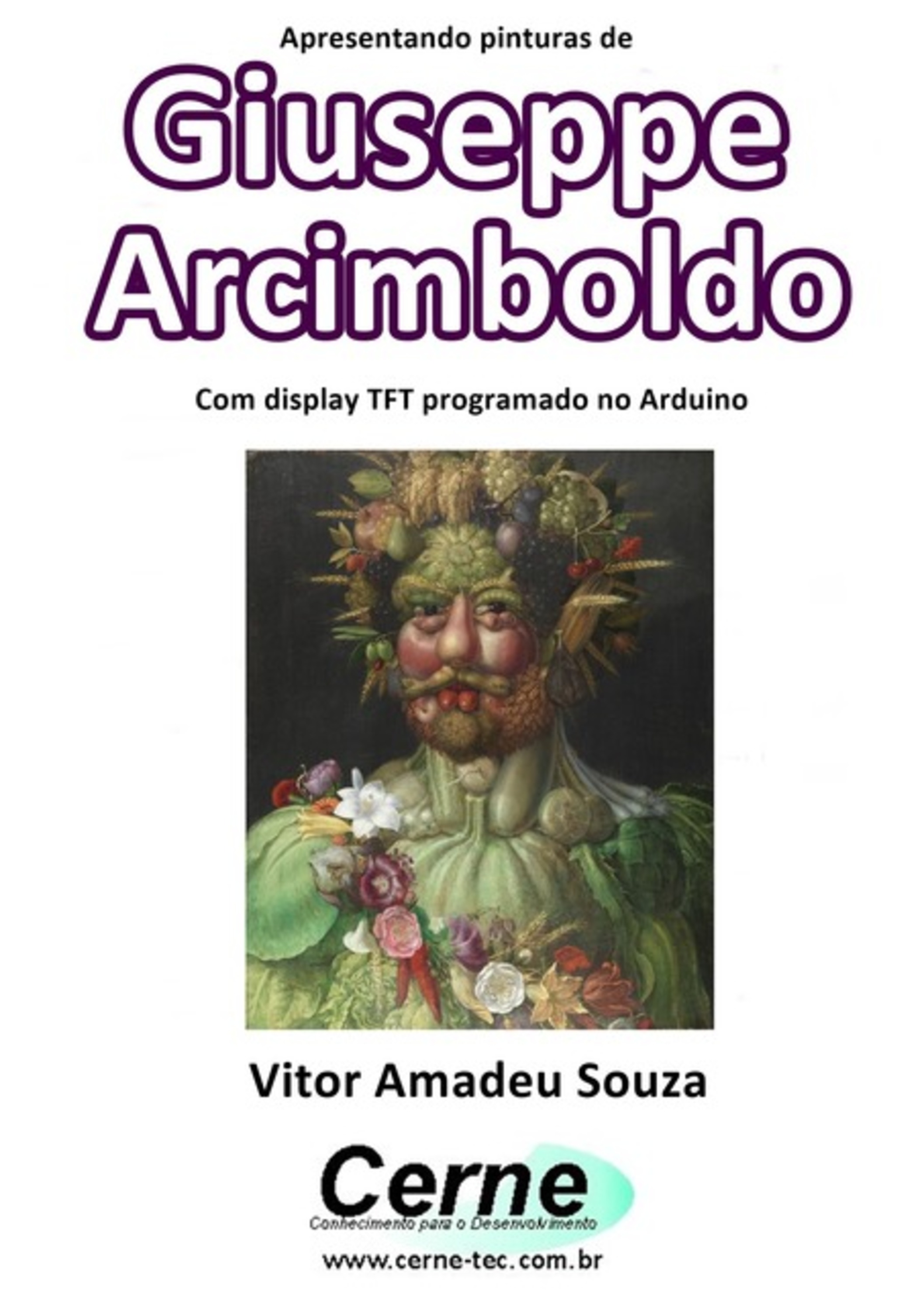 Apresentando Pinturas De Giuseppe Arcimboldo Com Display Tft Programado No Arduino