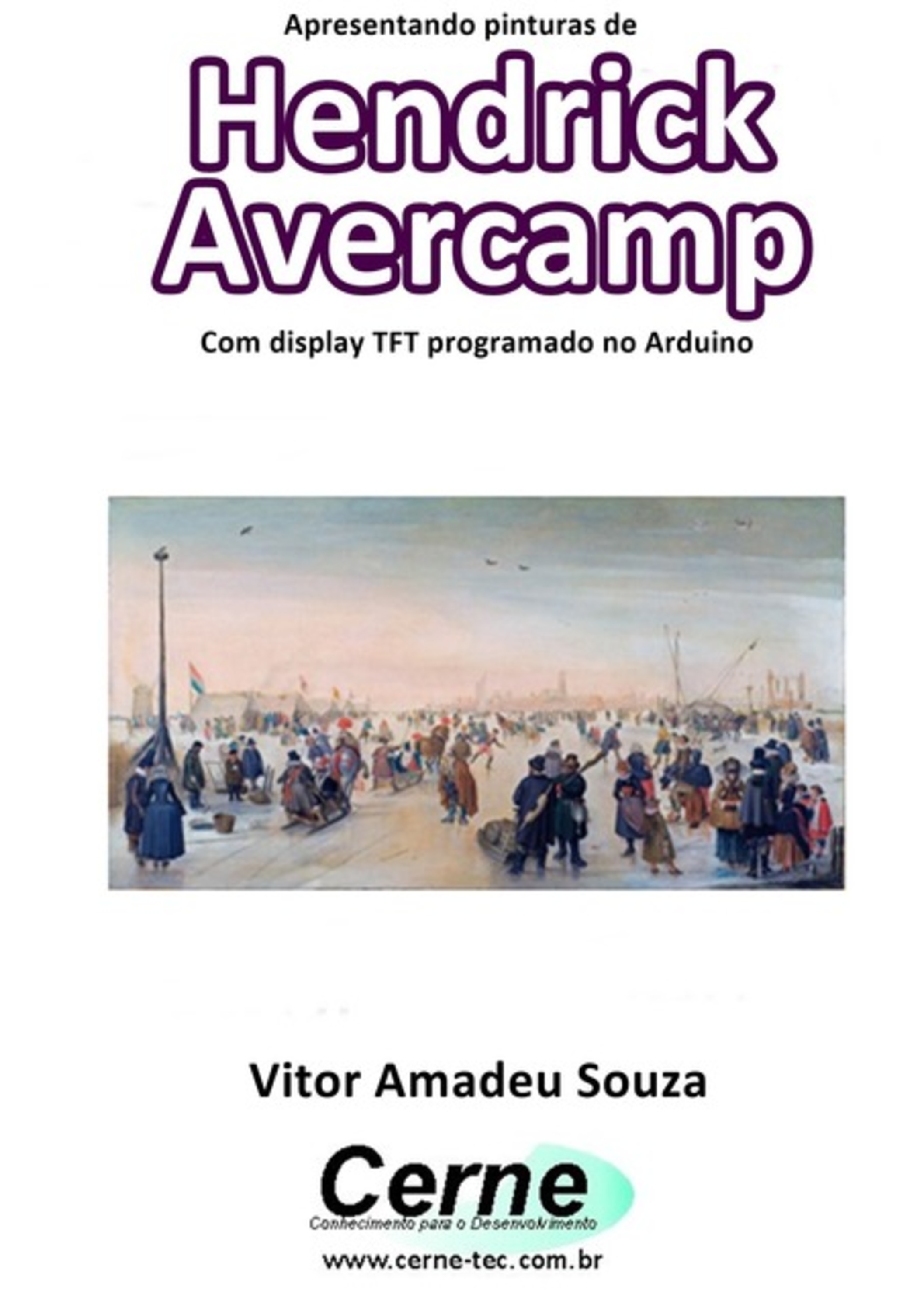 Apresentando Pinturas De Hendrick Avercamp Com Display Tft Programado No Arduino