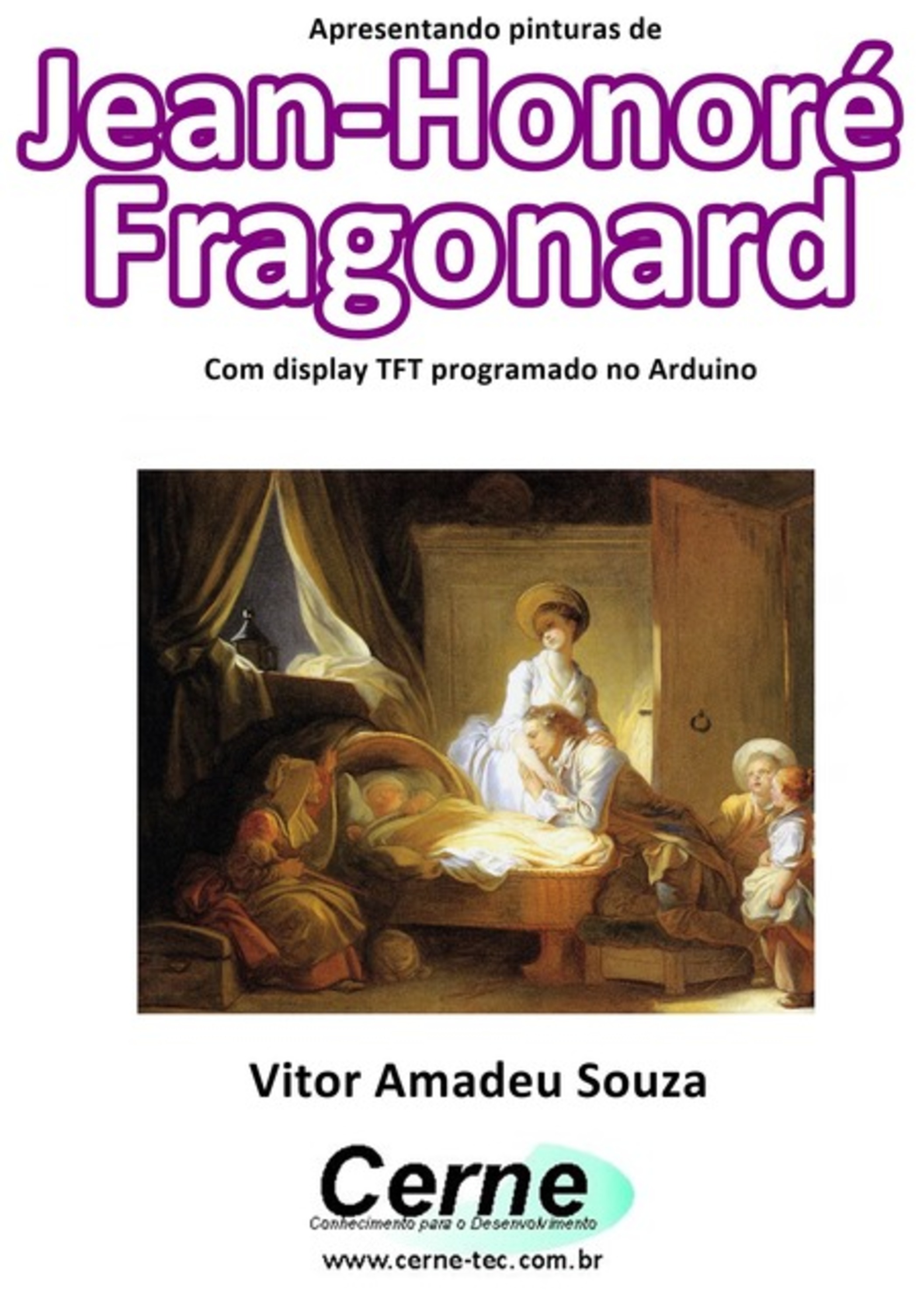 Apresentando Pinturas De Jean-honoré Fragonard Com Display Tft Programado No Arduino