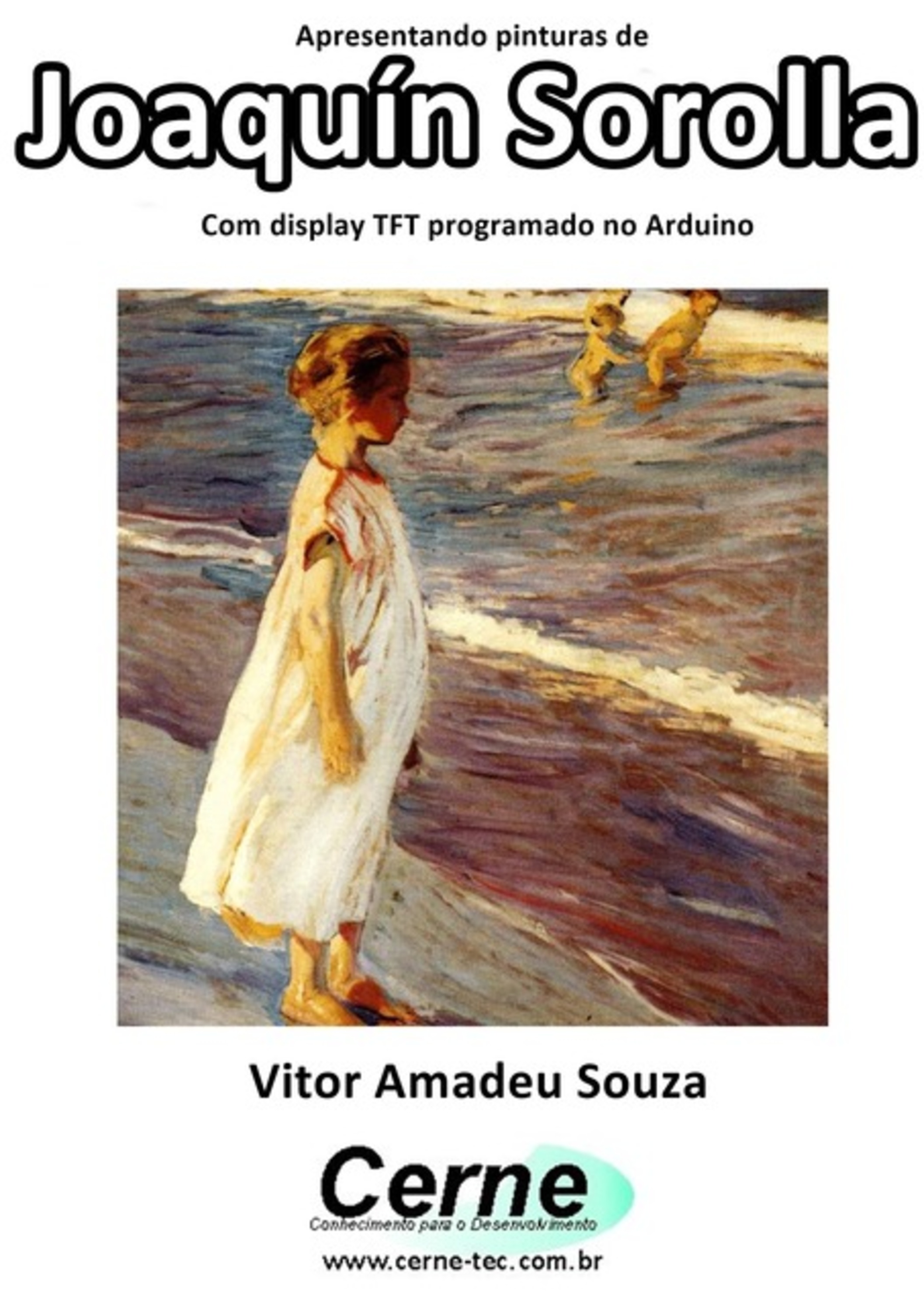 Apresentando Pinturas De Joaquín Sorolla Com Display Tft Programado No Arduino