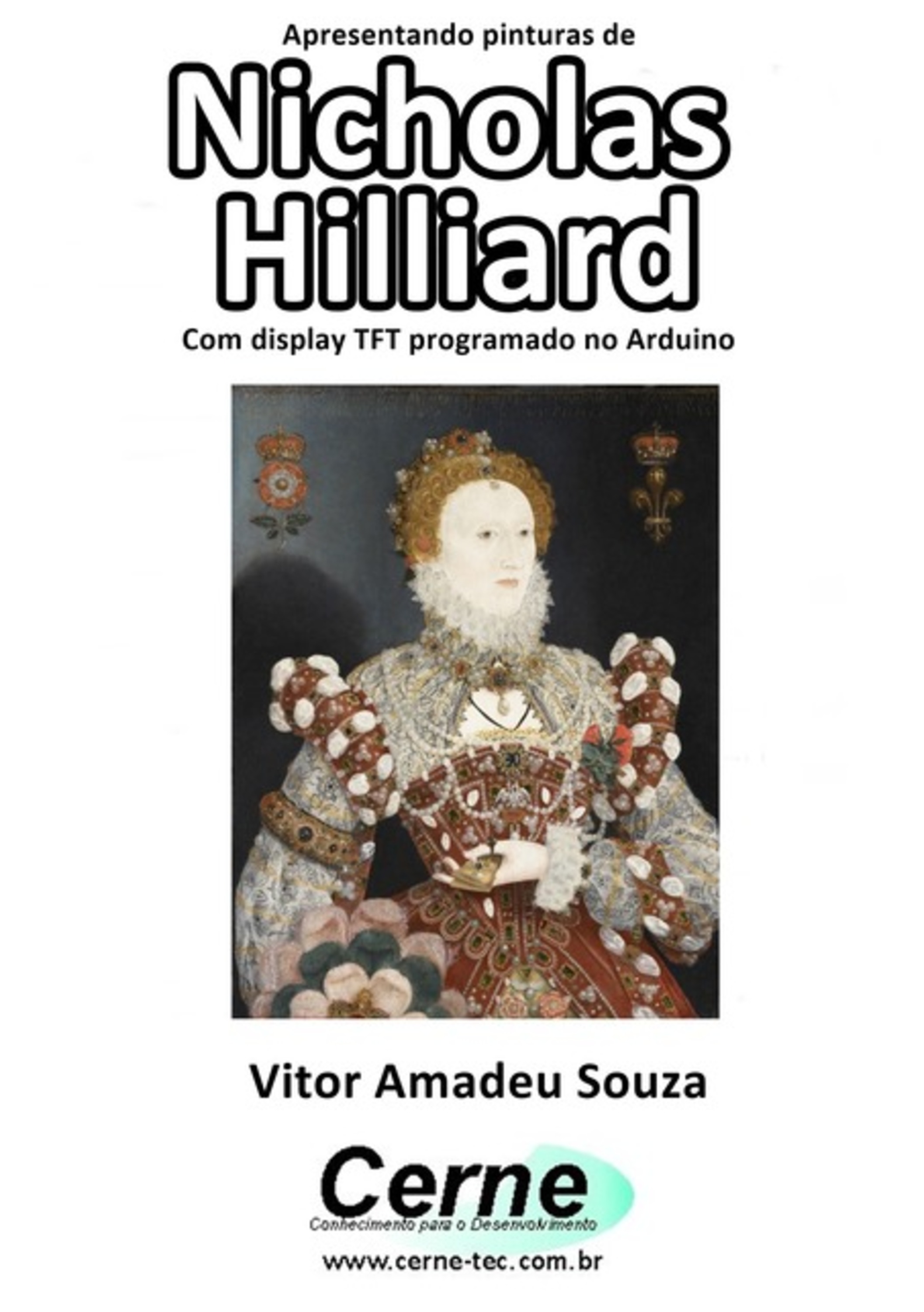 Apresentando Pinturas De Nicholas Hilliard Com Display Tft Programado No Arduino