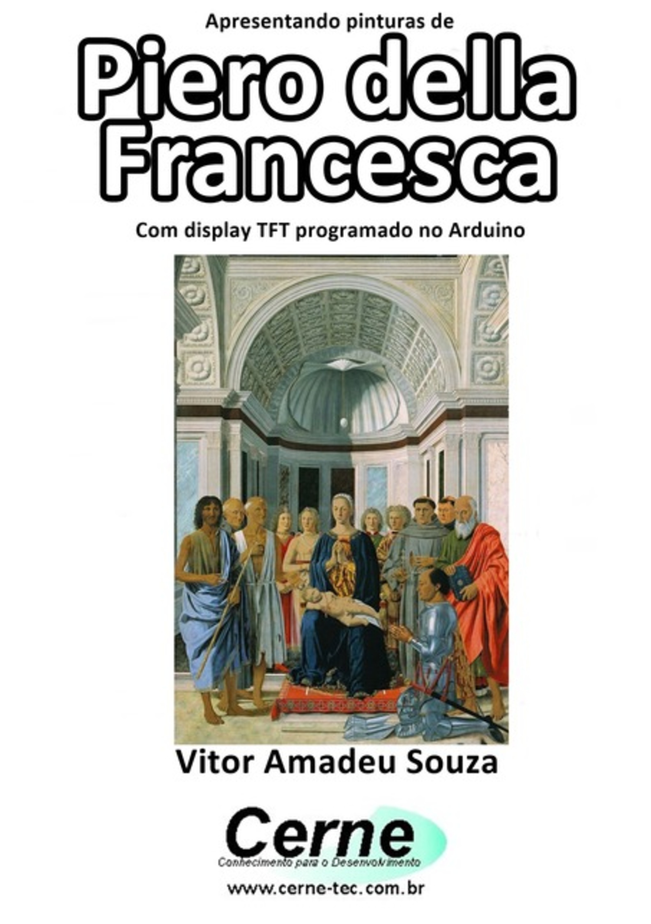 Apresentando Pinturas De Piero Della Francesca Com Display Tft Programado No Arduino