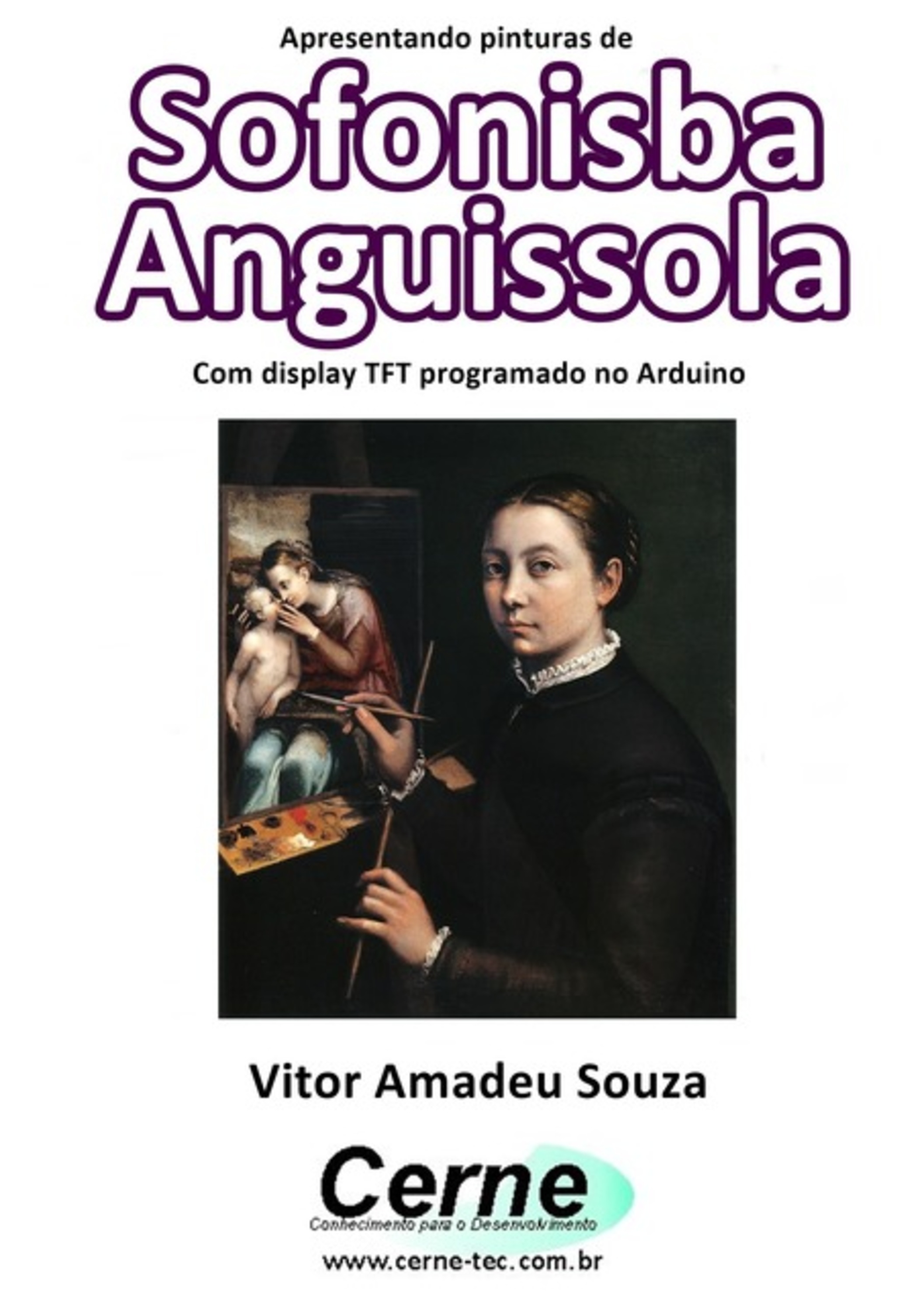 Apresentando Pinturas De Sofonisba Anguissola Com Display Tft Programado No Arduino