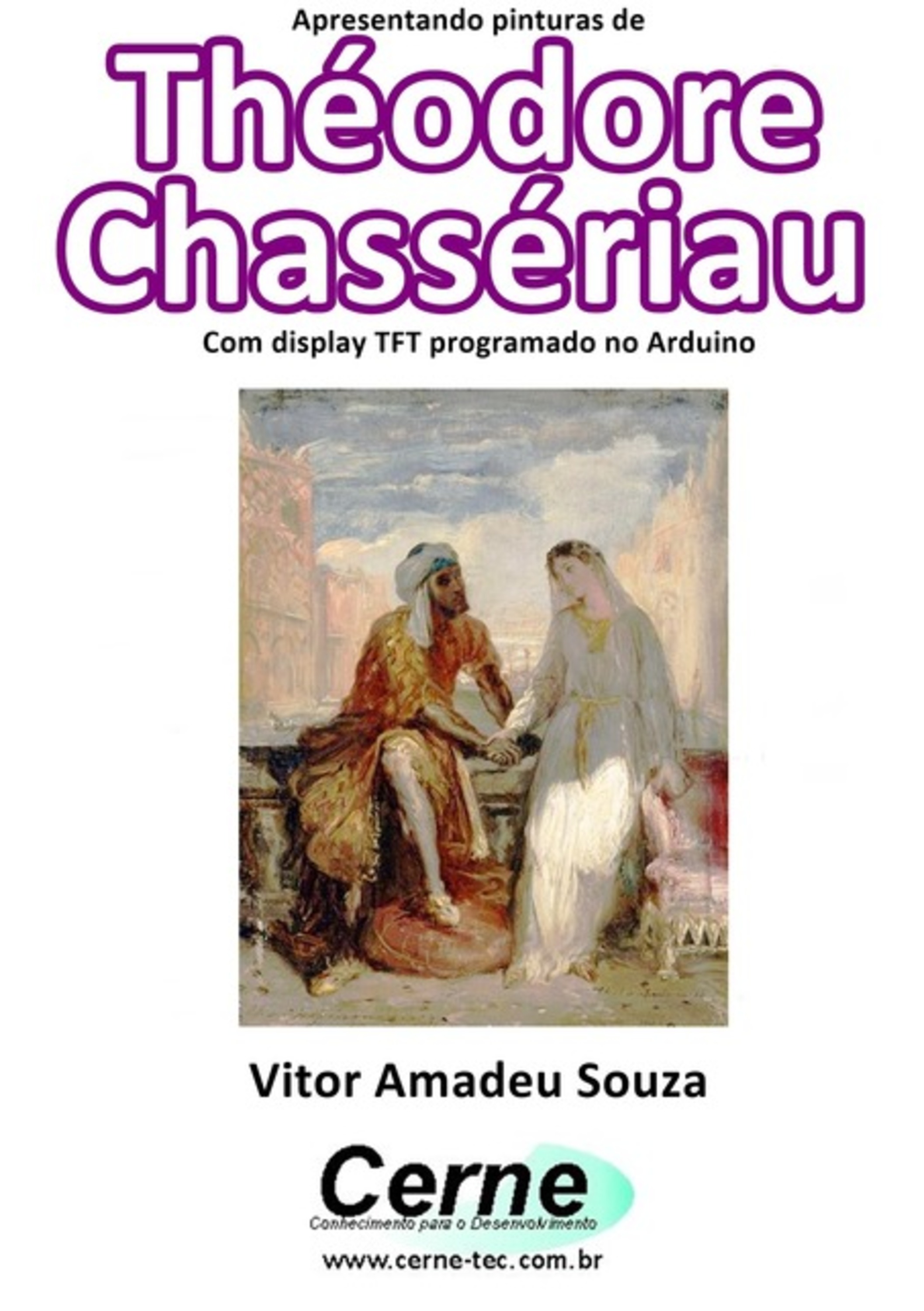 Apresentando Pinturas De Théodore Chassériau Com Display Tft Programado No Arduino